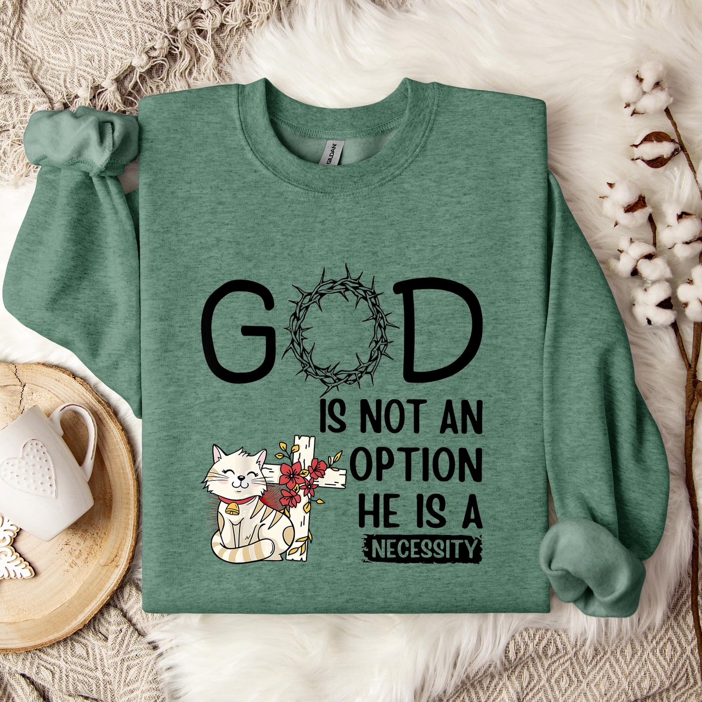 God Is Not An Option He Is A Necessity 05 Sweatshirt