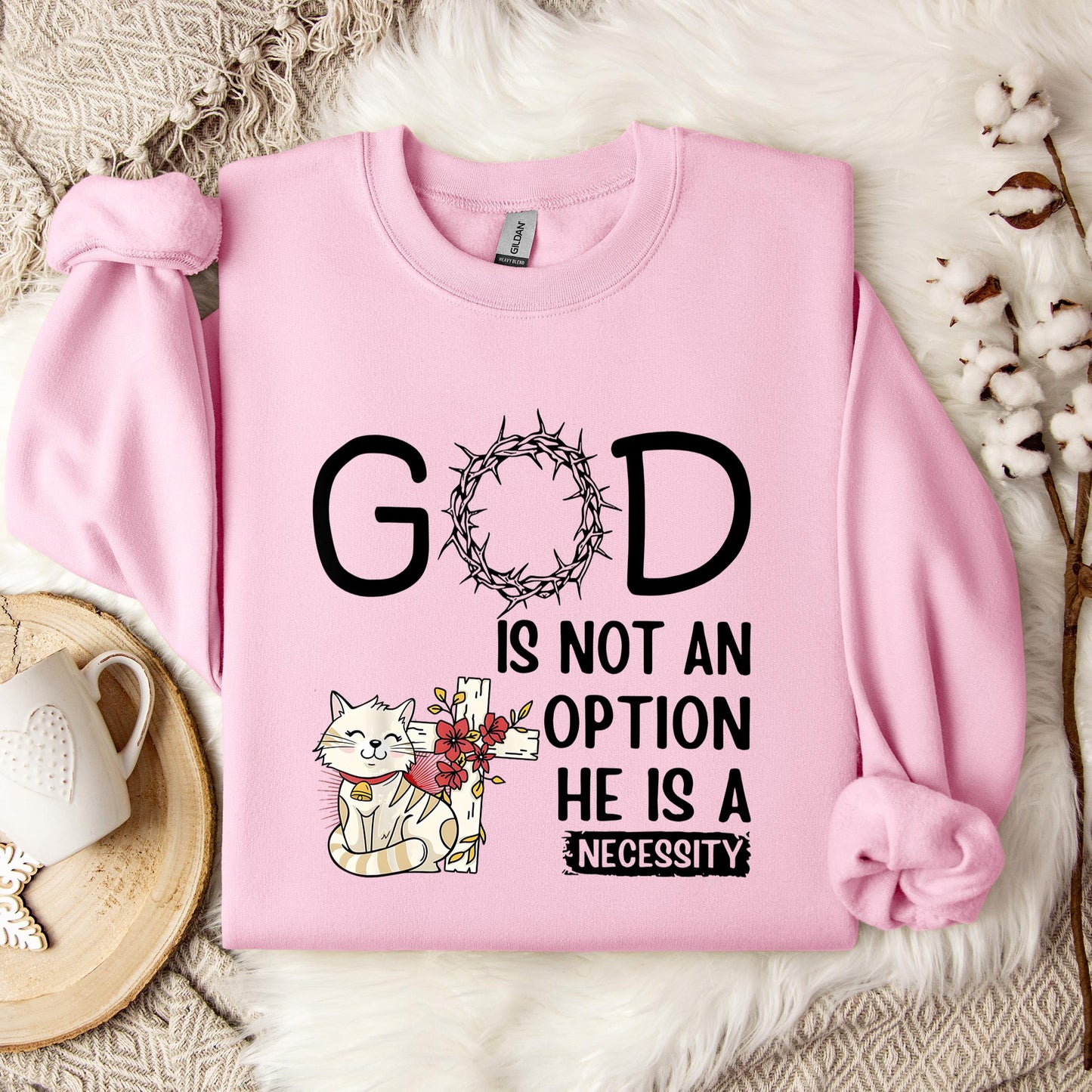 God Is Not An Option He Is A Necessity 05 Sweatshirt