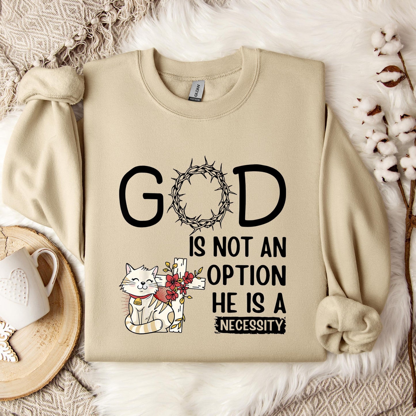 God Is Not An Option He Is A Necessity 05 Sweatshirt