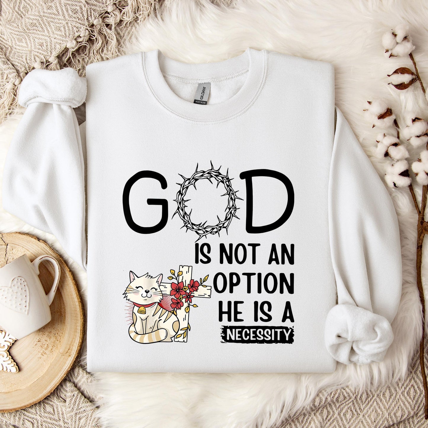God Is Not An Option He Is A Necessity 05 Sweatshirt