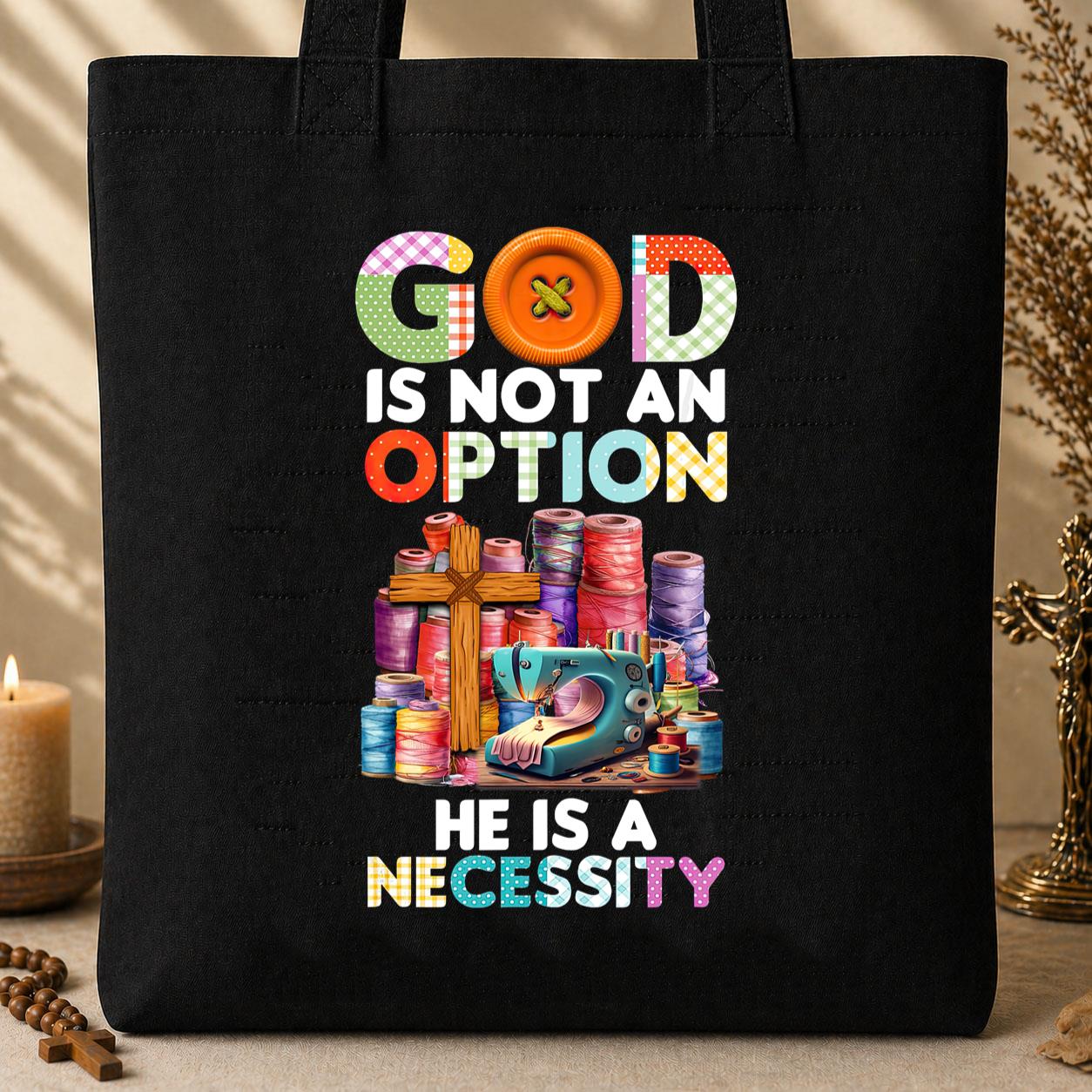 God Is Not An Option He Is A Necessity 09 Tote Bag