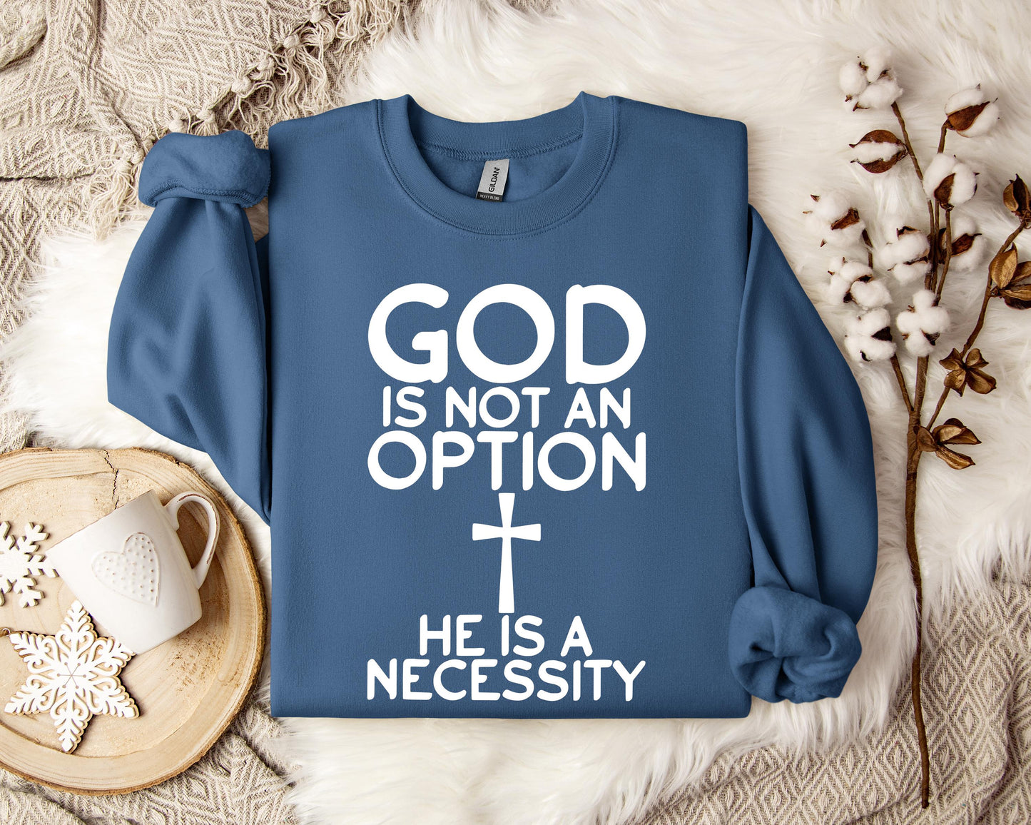 God Is Not An Option He Is A Necessity Sweatshirt