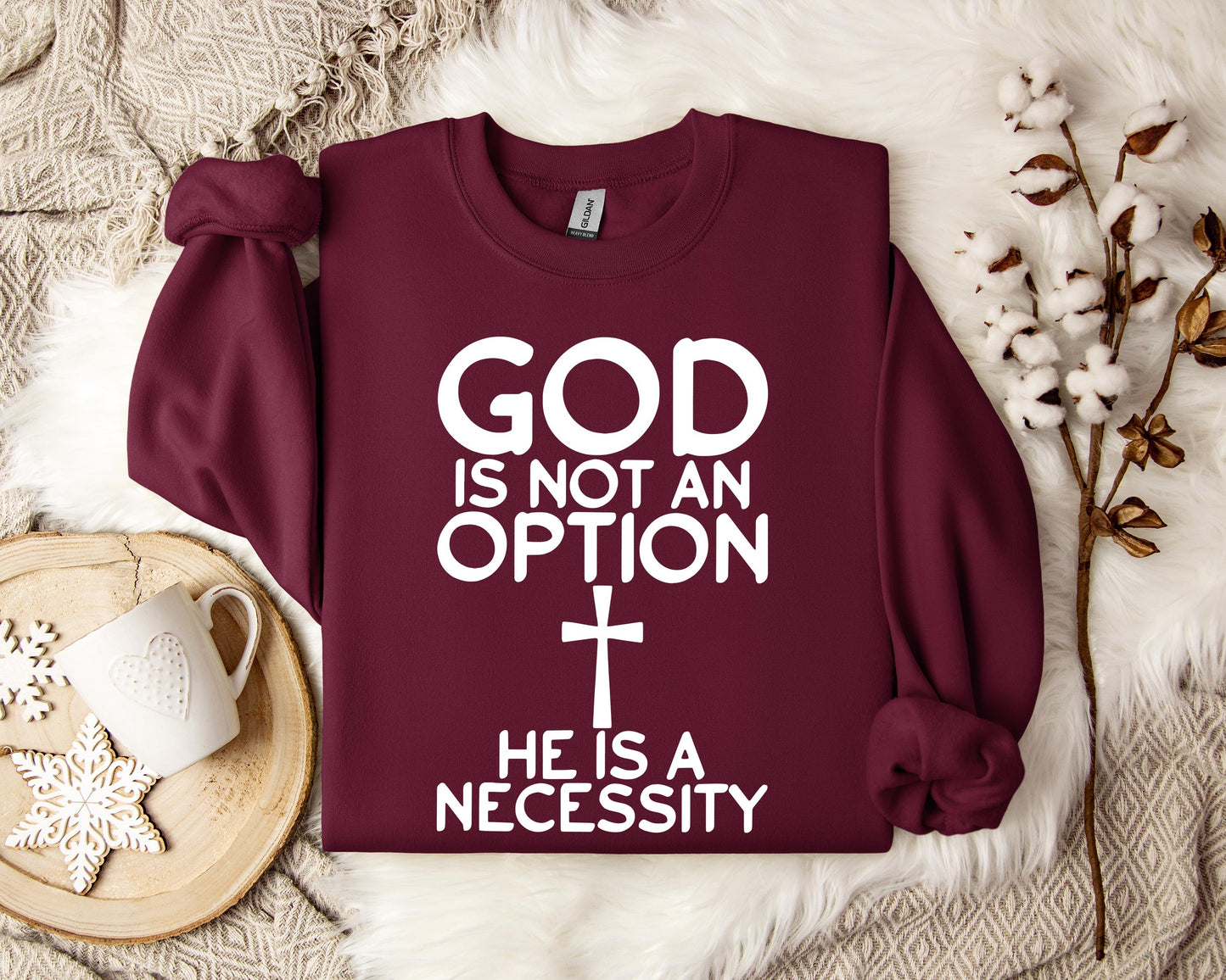 God Is Not An Option He Is A Necessity Sweatshirt