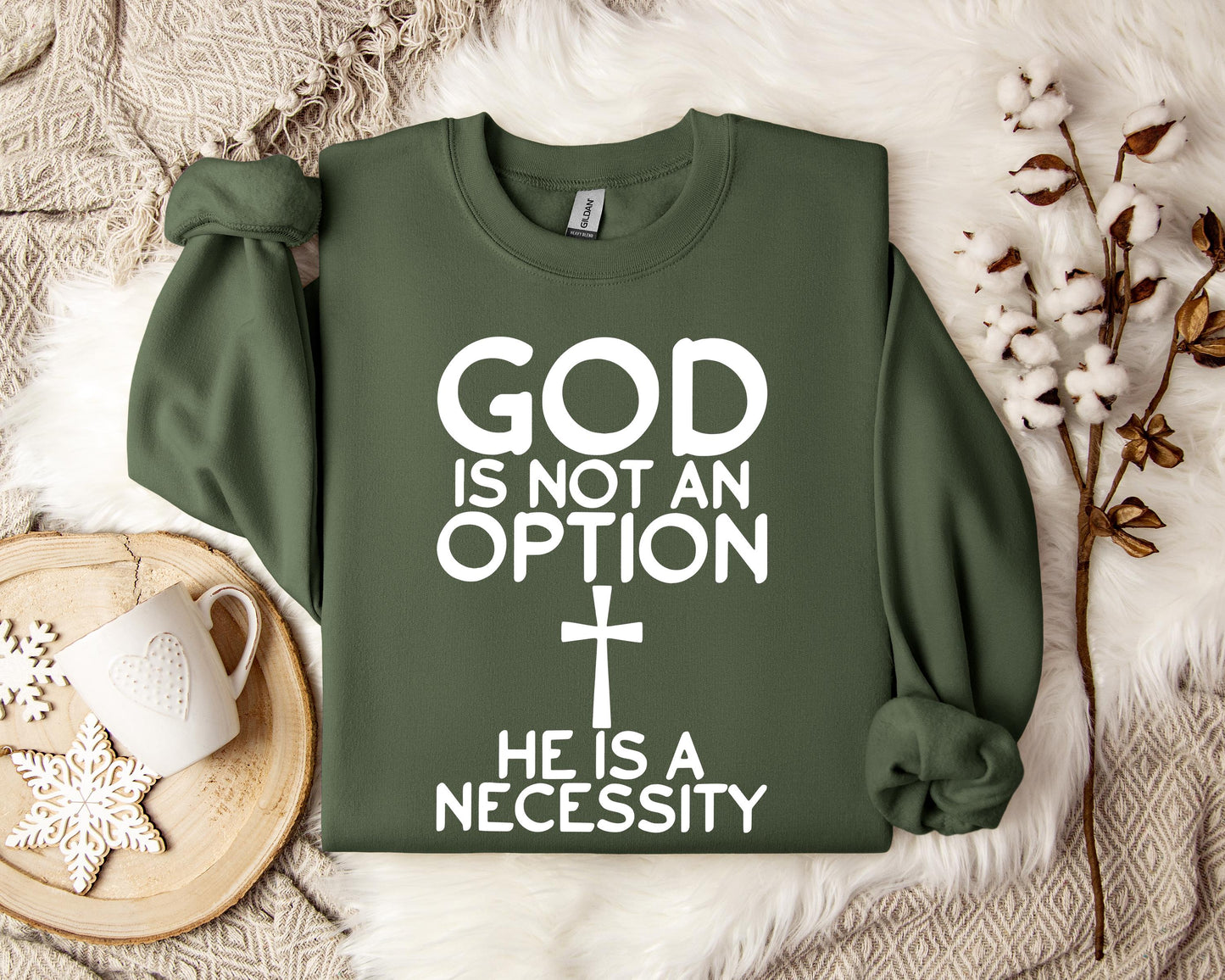 God Is Not An Option He Is A Necessity Sweatshirt