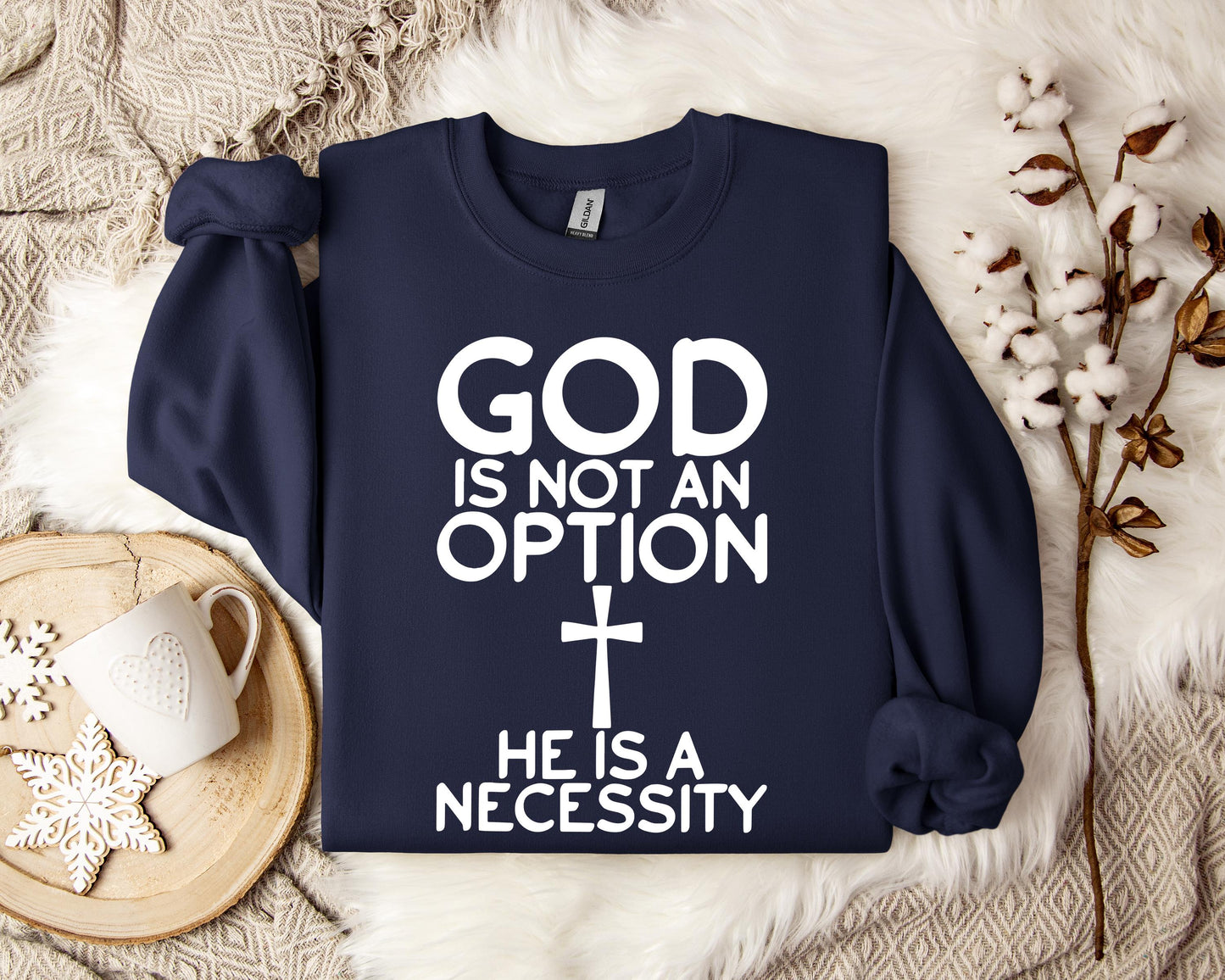 God Is Not An Option He Is A Necessity Sweatshirt