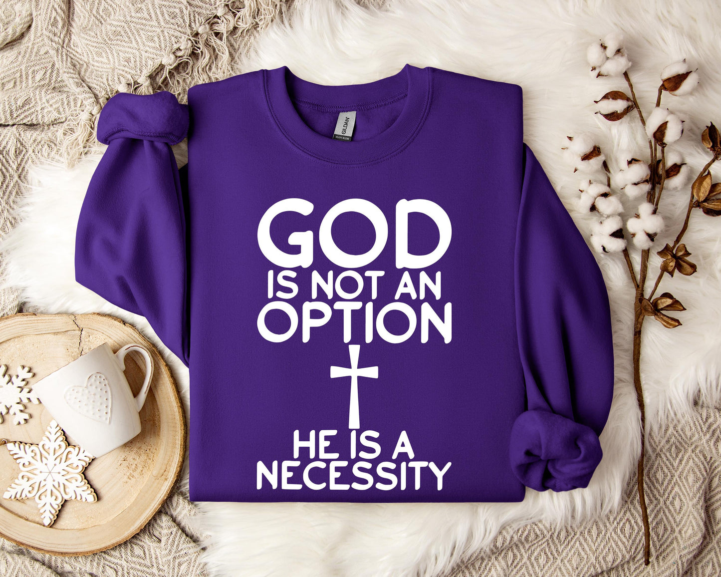 God Is Not An Option He Is A Necessity Sweatshirt