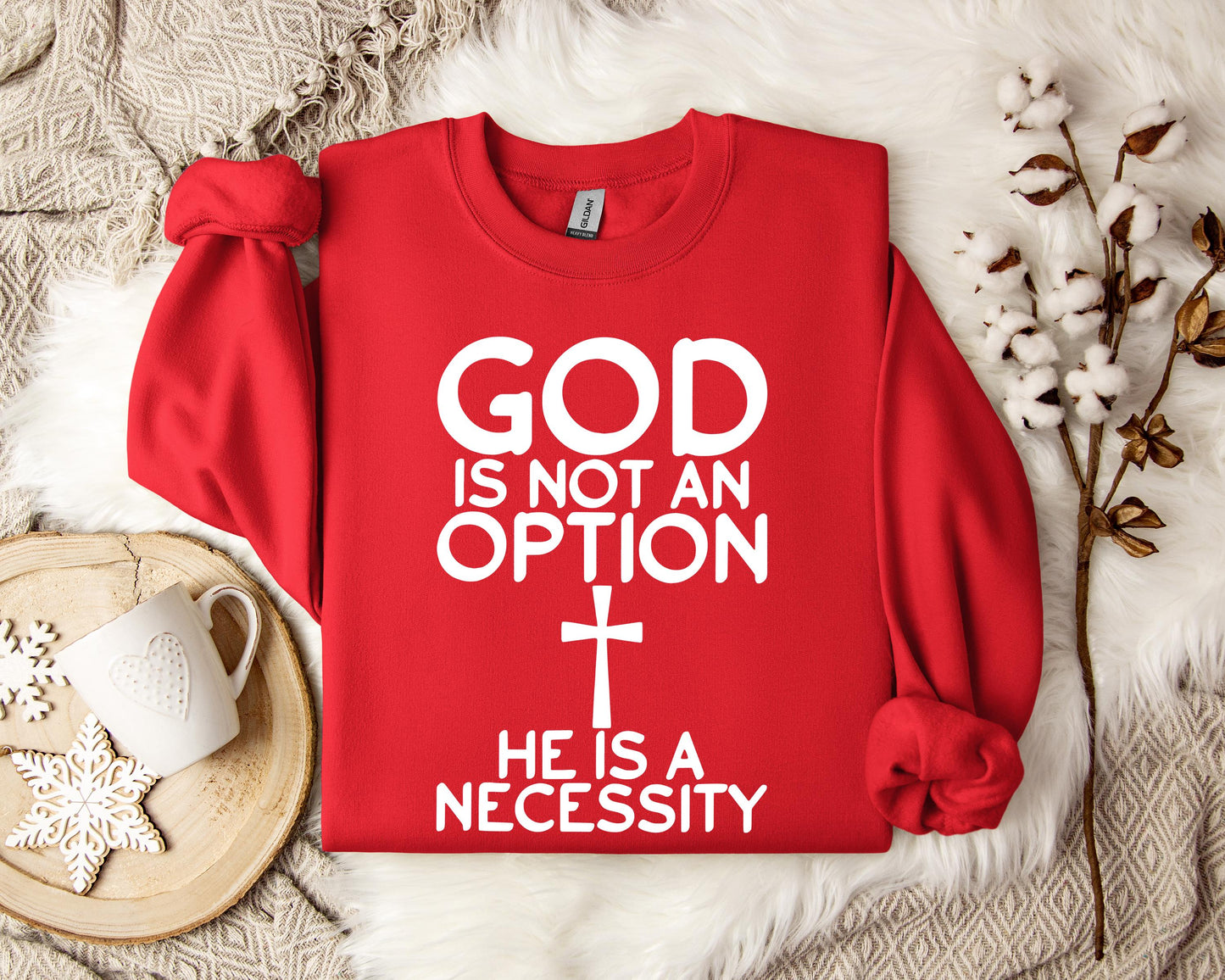 God Is Not An Option He Is A Necessity Sweatshirt