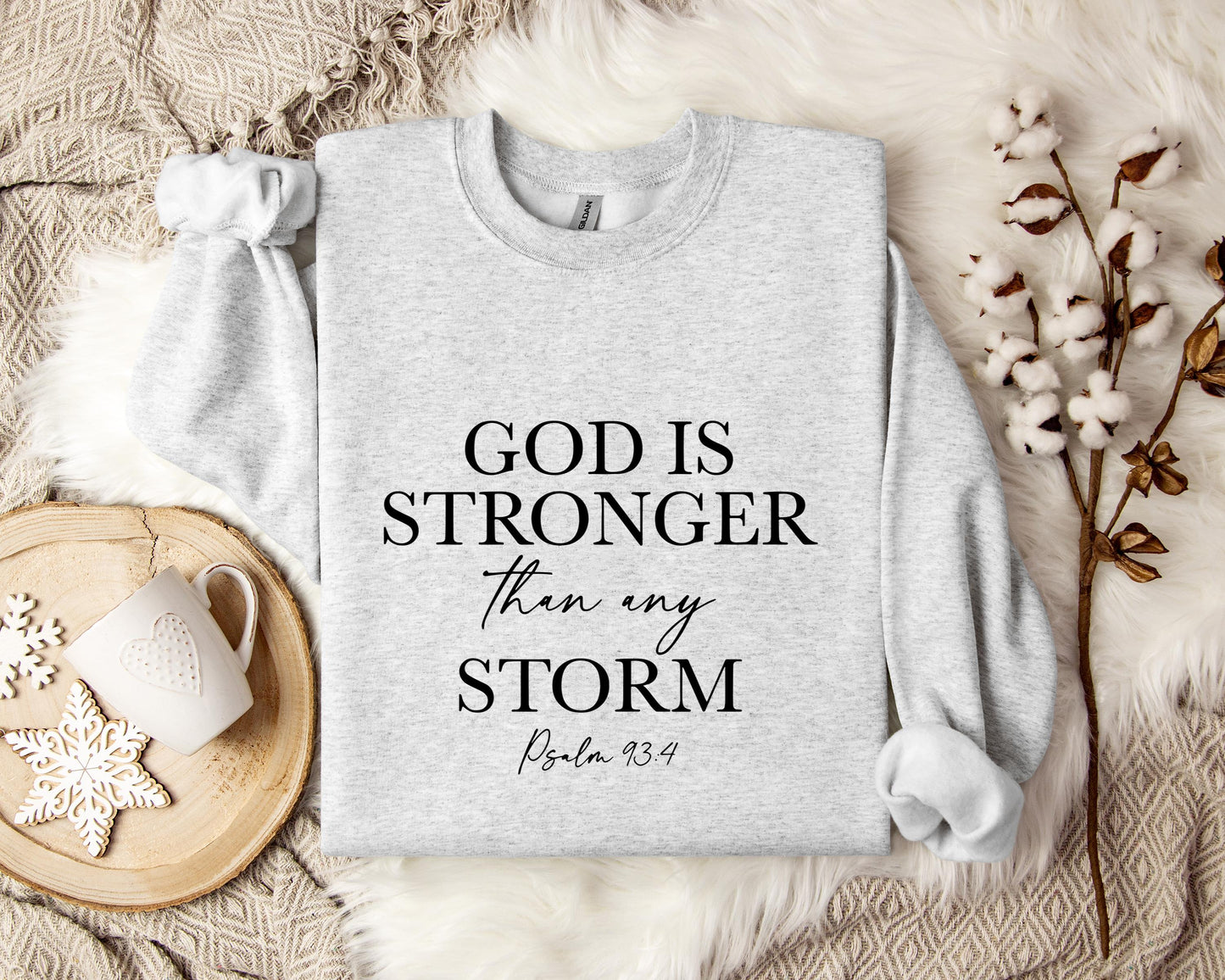 God Is Stronger Than My Storm Sweatshirt