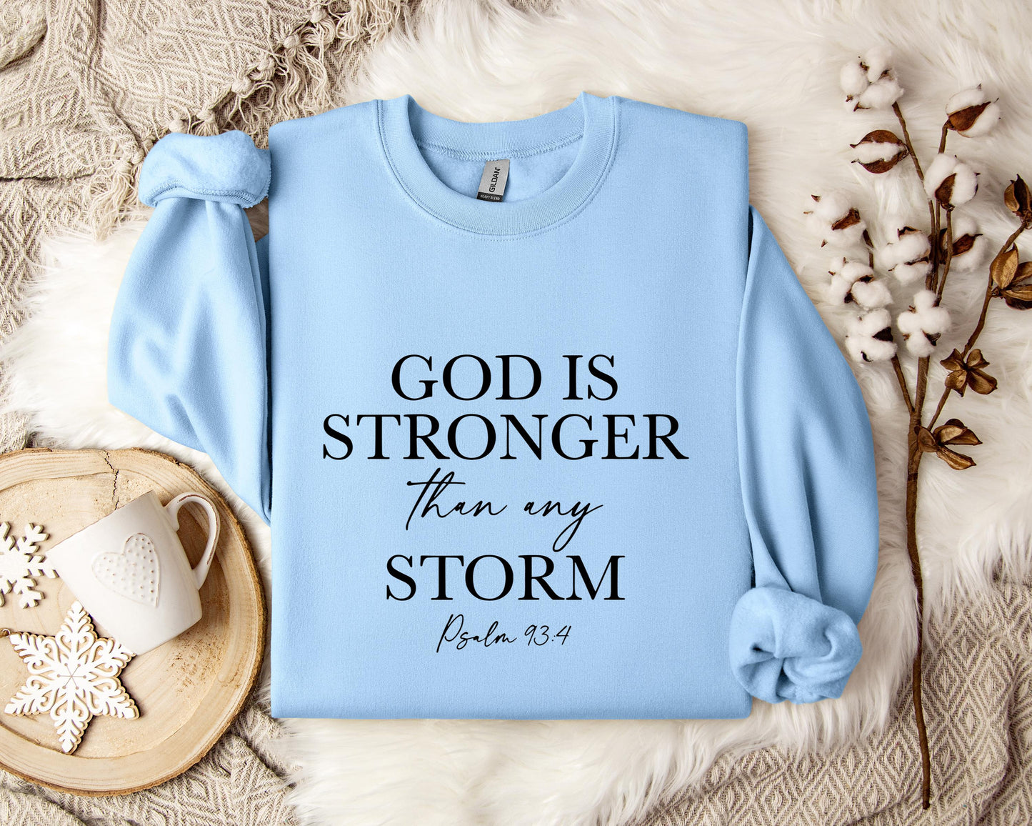 God Is Stronger Than My Storm Sweatshirt