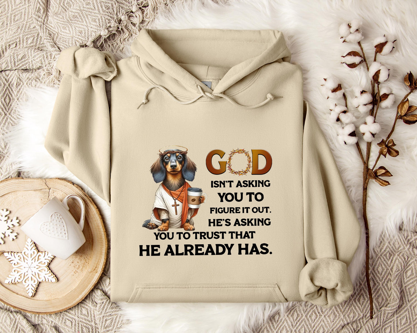 God Isn't Asking You To Figure It Out He's Asking You To Trust That He Already Has Dog