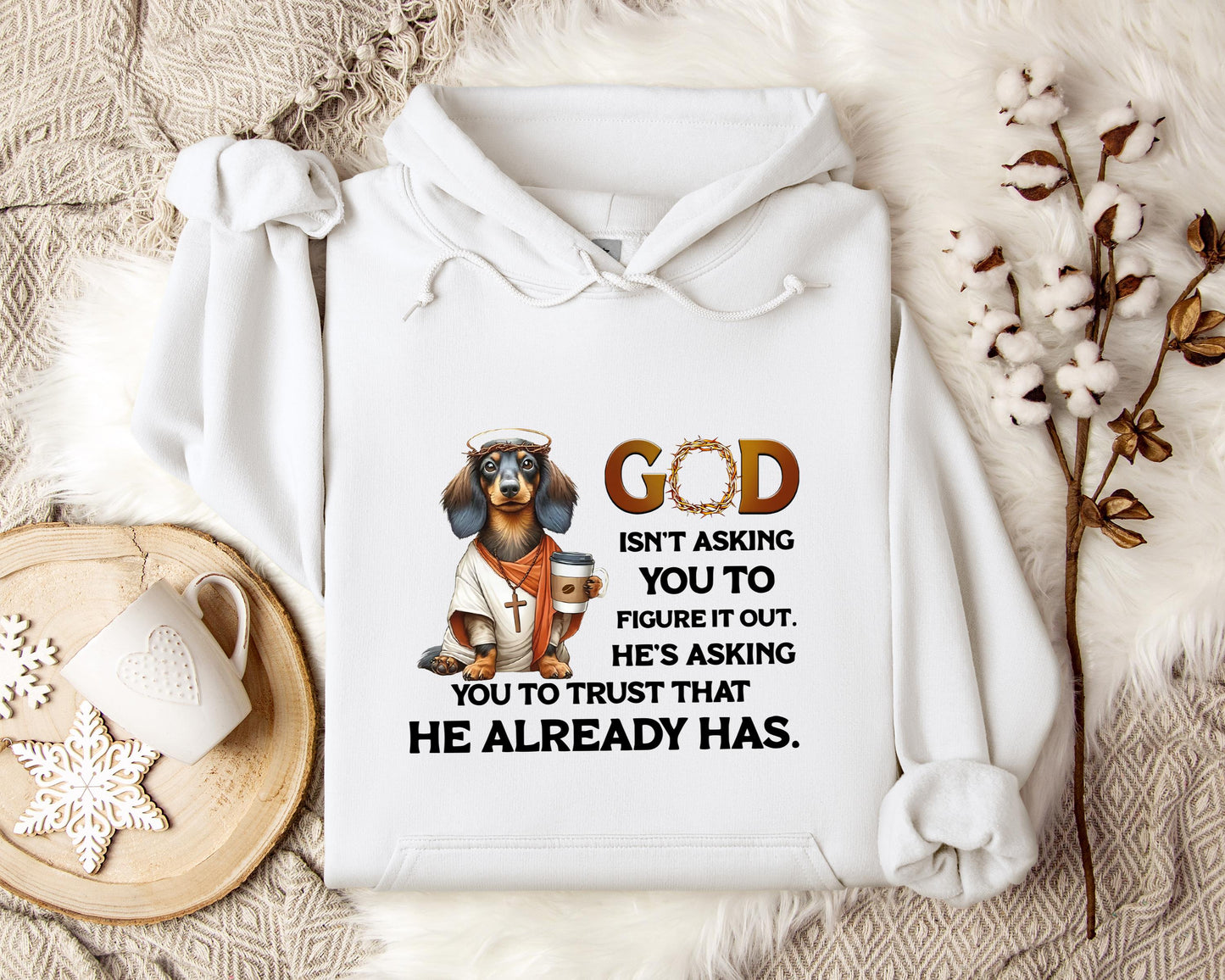 God Isn't Asking You To Figure It Out He's Asking You To Trust That He Already Has Dog