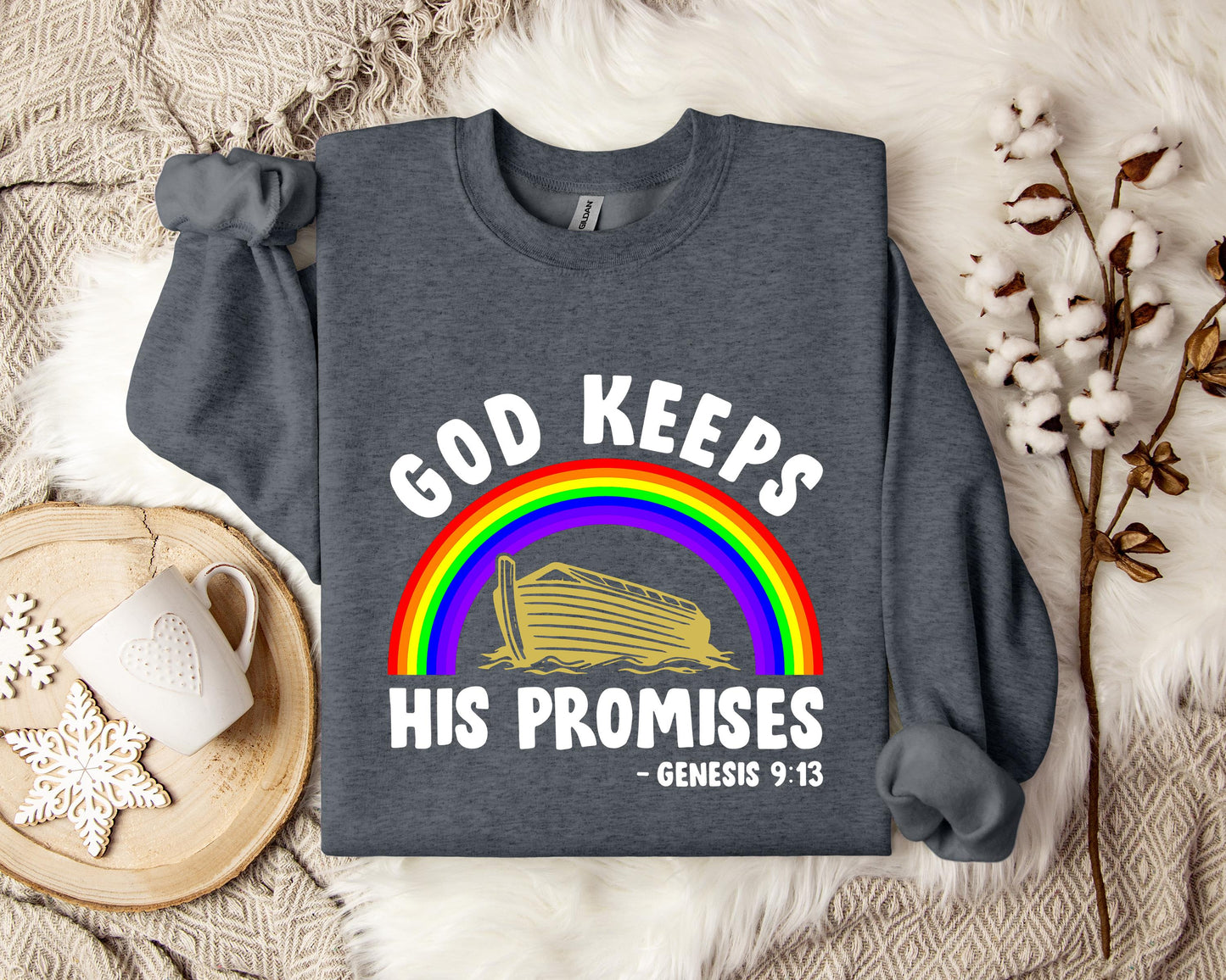 God Keeps His Promises Genesis 9.13 Sweatshirt