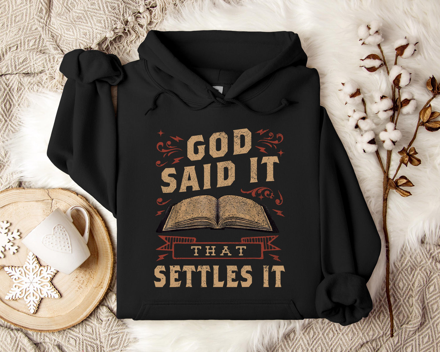 God Said It That Settles It Hoodie