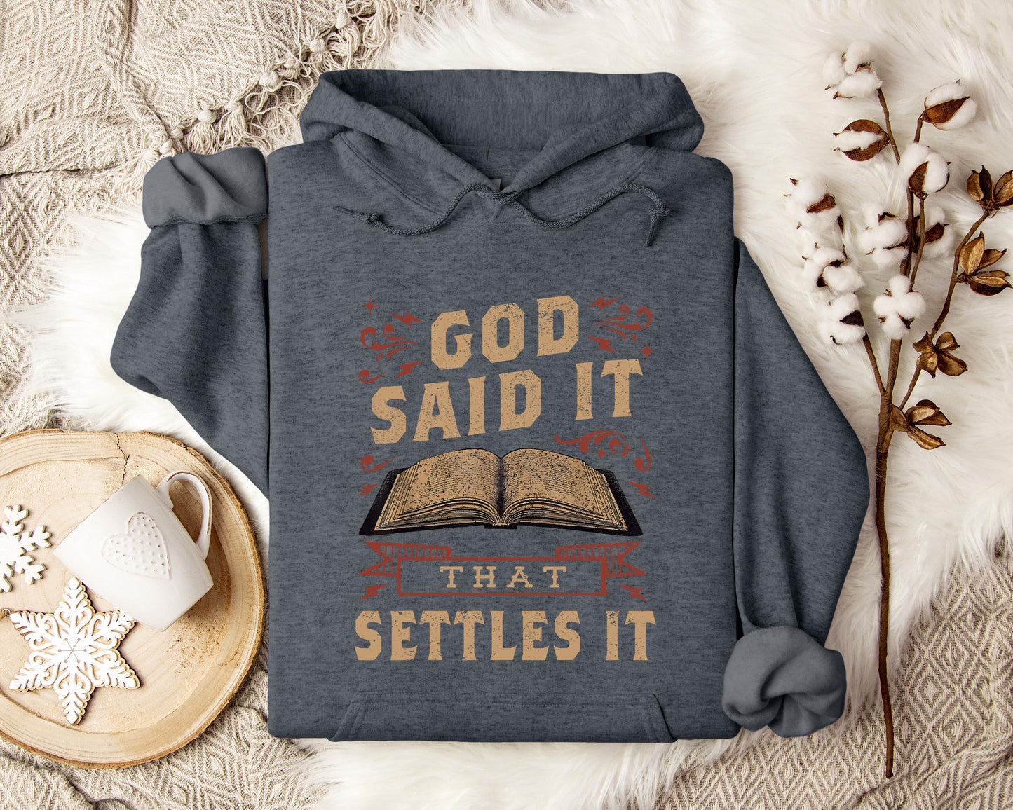 God Said It That Settles It Hoodie