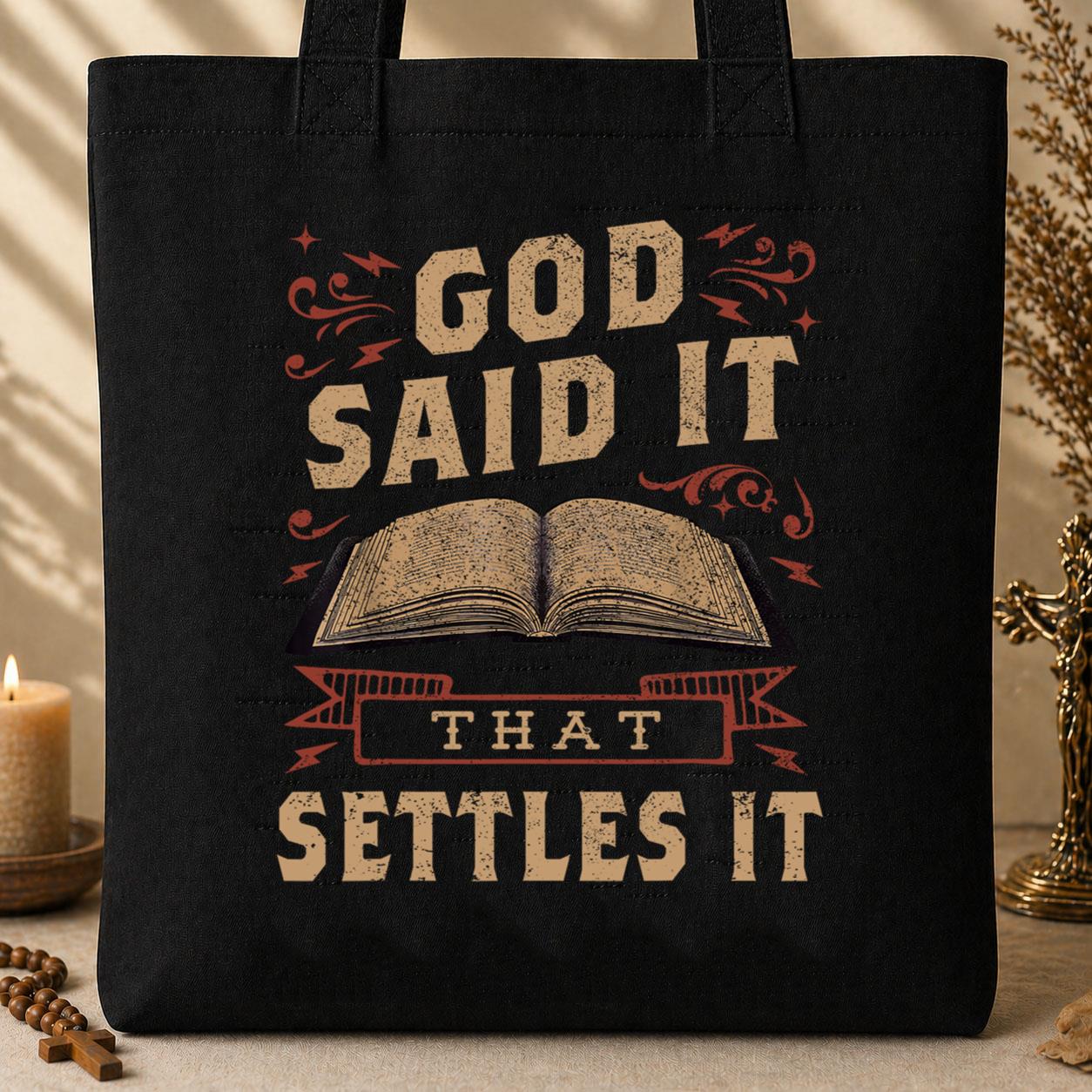 God Said It That Settles It Tote Bag