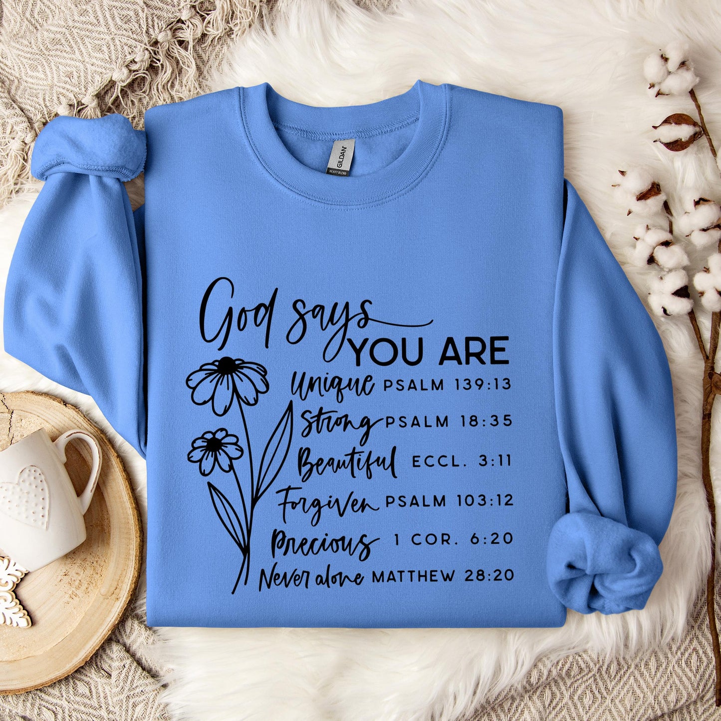 God Says You Are Sweatshirt