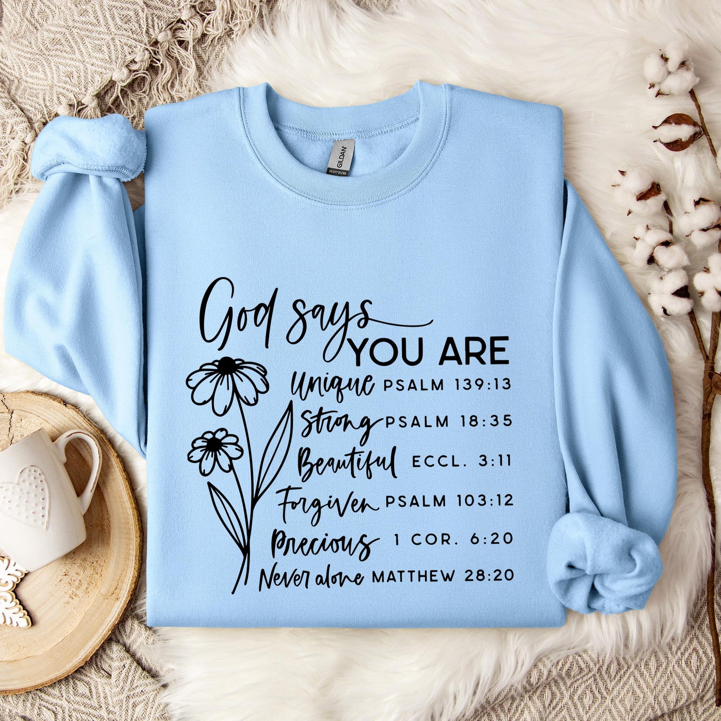 God Says You Are Sweatshirt