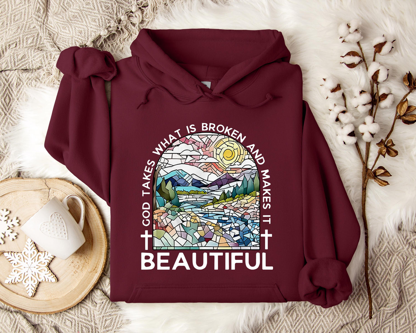 God Takes What Is Broken And Makes It Beautiful Hoodie