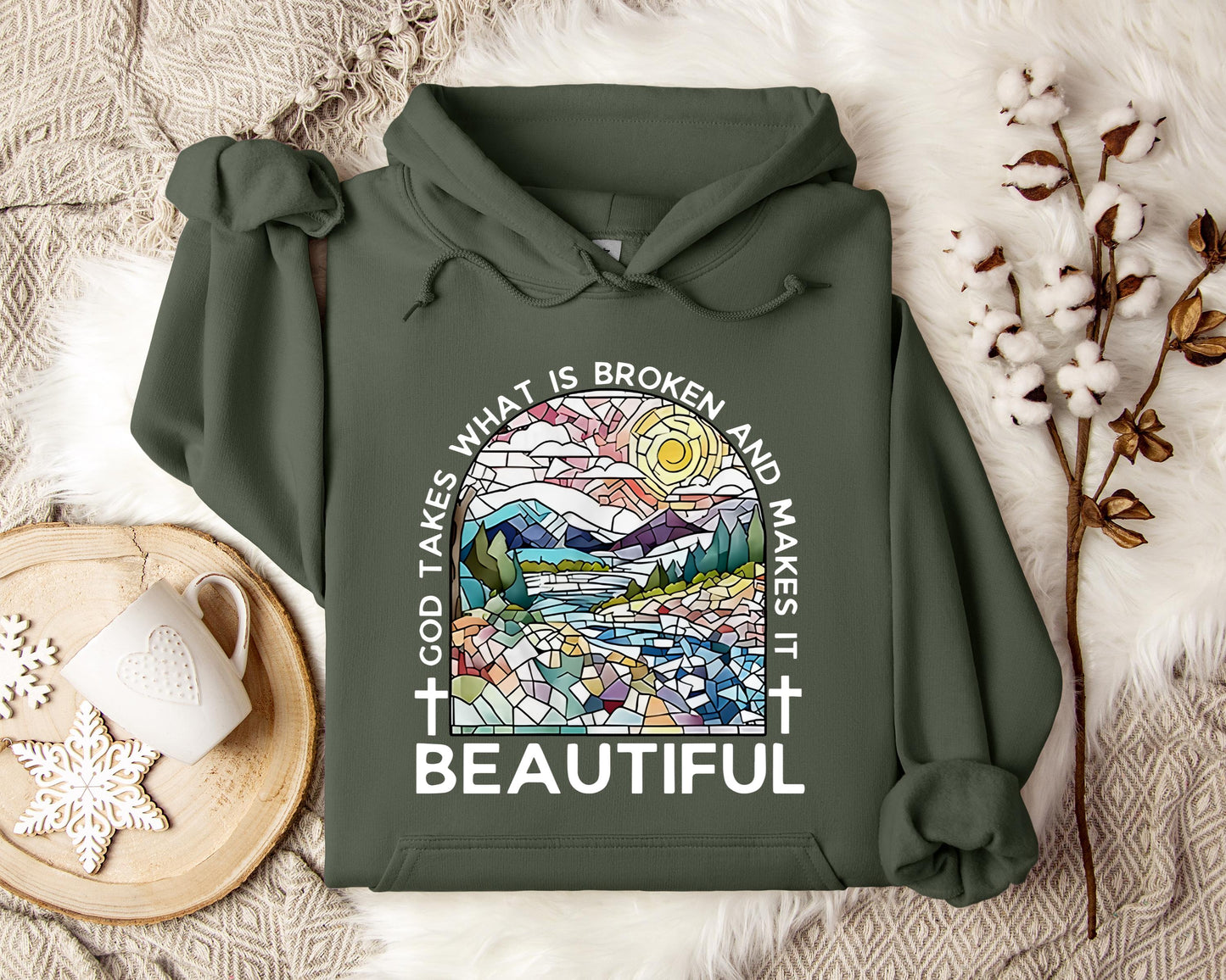 God Takes What Is Broken And Makes It Beautiful Hoodie