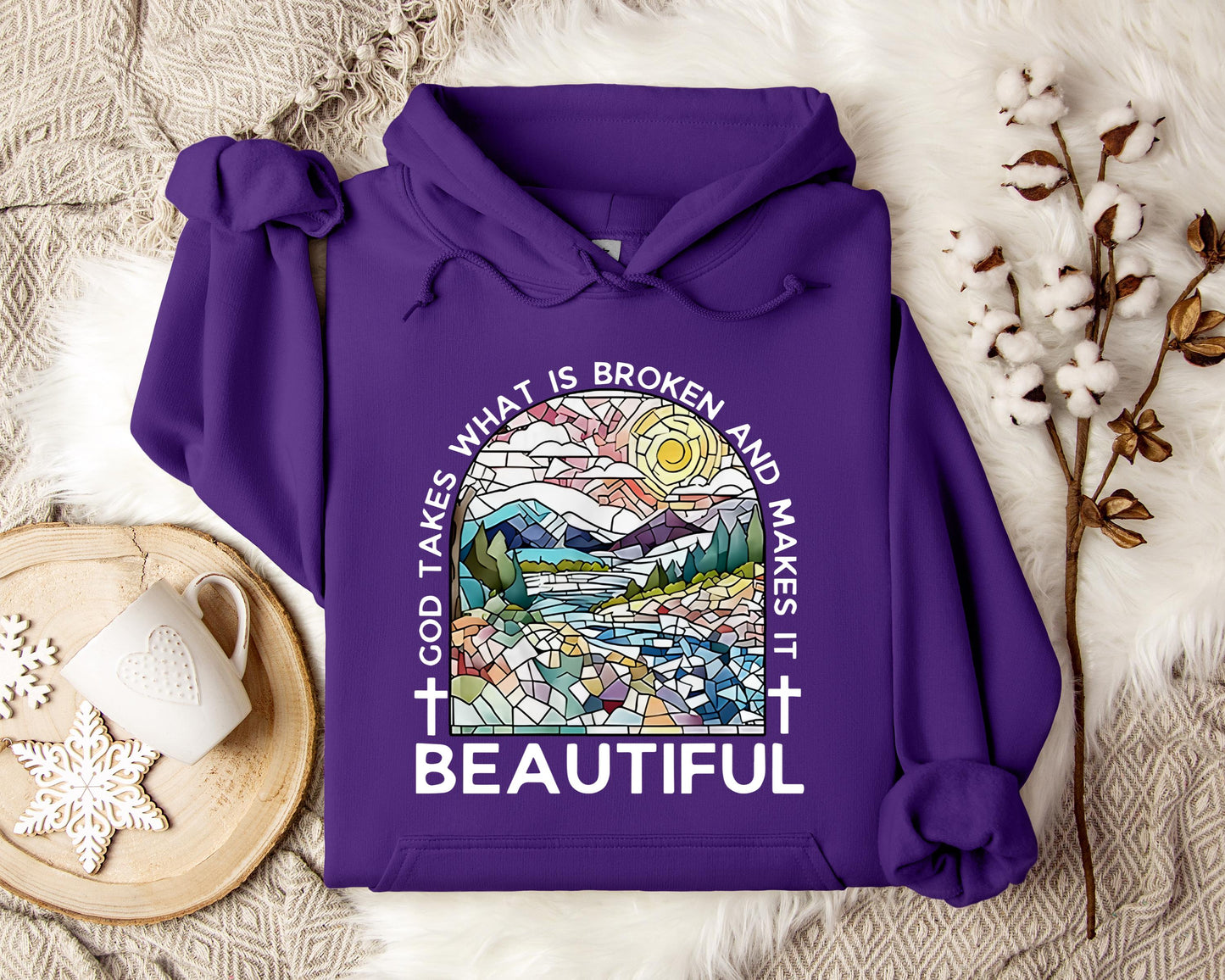 God Takes What Is Broken And Makes It Beautiful Hoodie