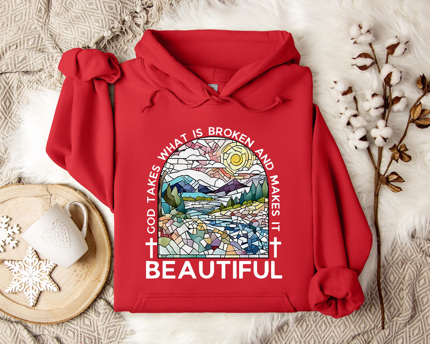God Takes What Is Broken And Makes It Beautiful Hoodie