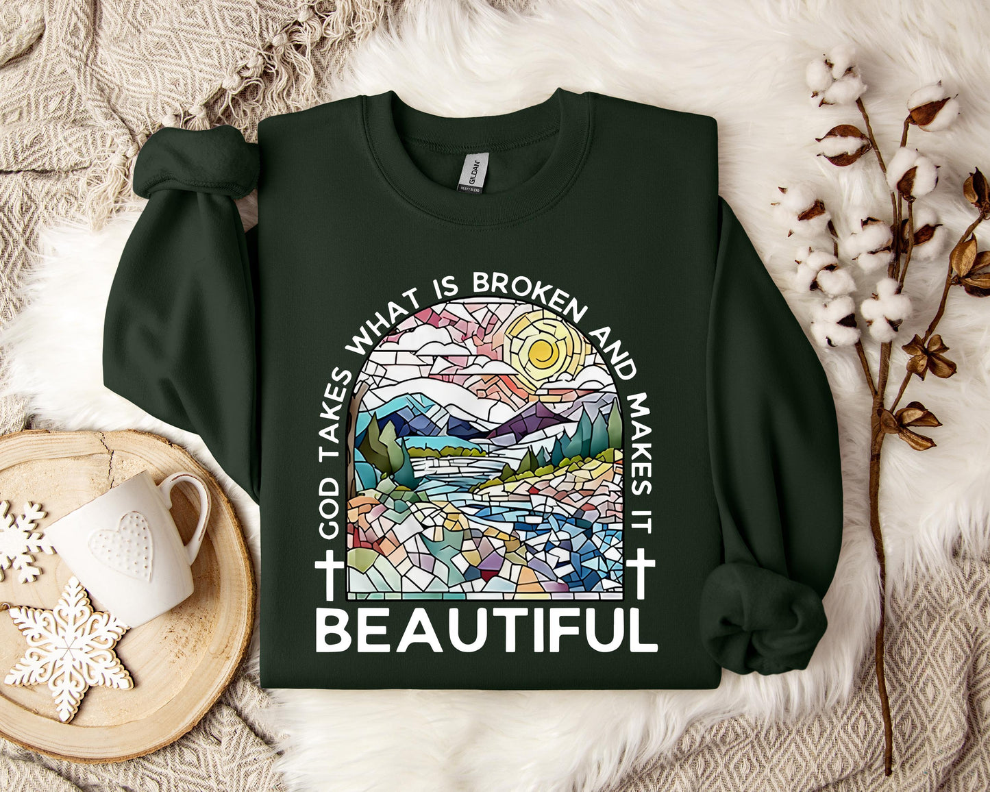 God Takes What Is Broken And Makes It Beautiful Sweatshirt