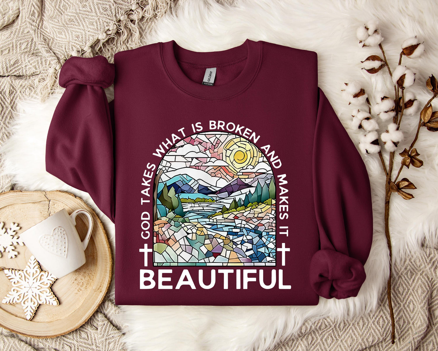 God Takes What Is Broken And Makes It Beautiful Sweatshirt