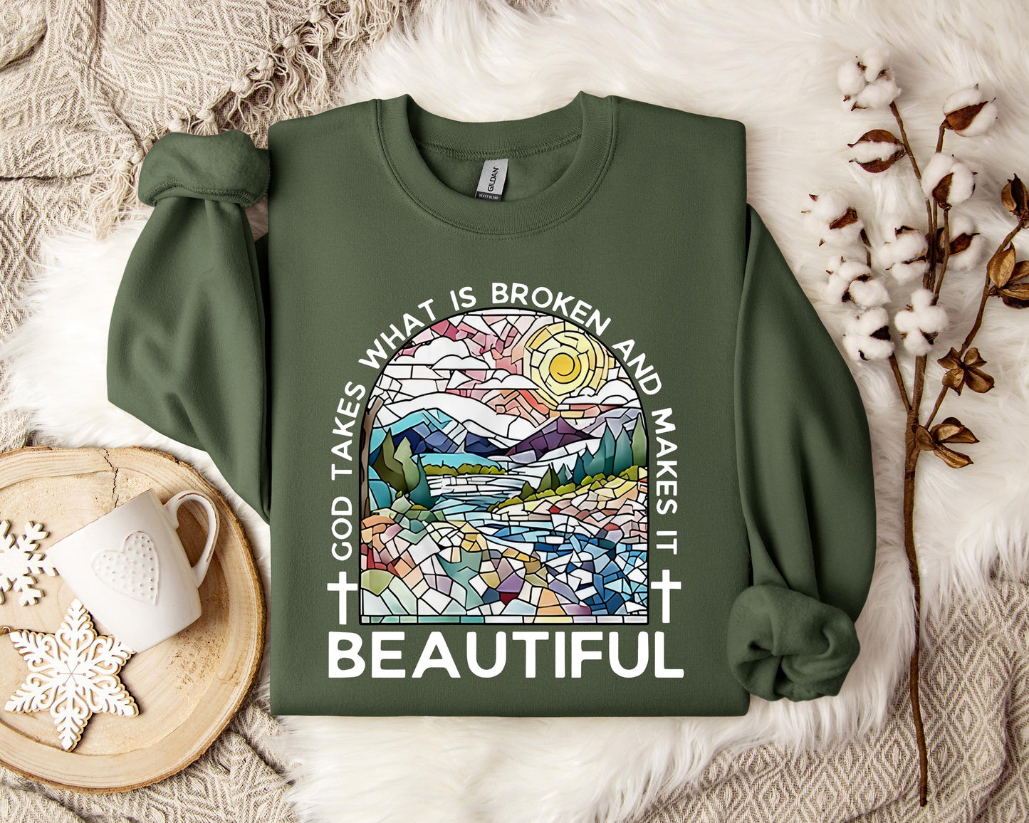 God Takes What Is Broken And Makes It Beautiful Sweatshirt