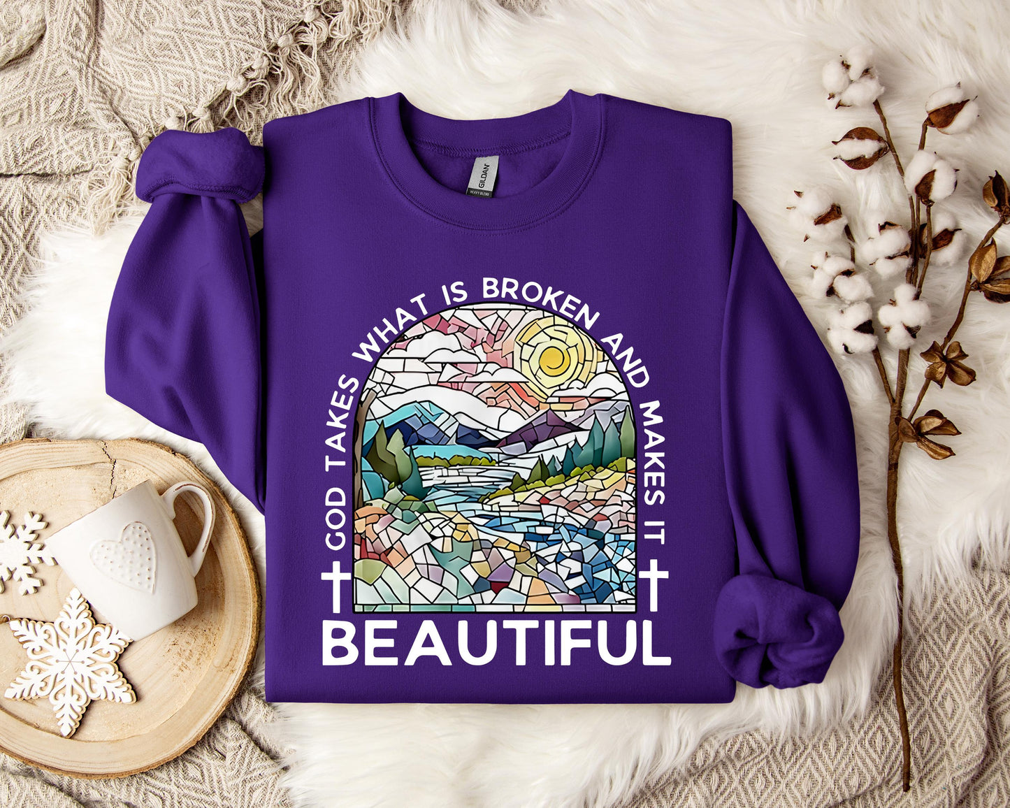 God Takes What Is Broken And Makes It Beautiful Sweatshirt
