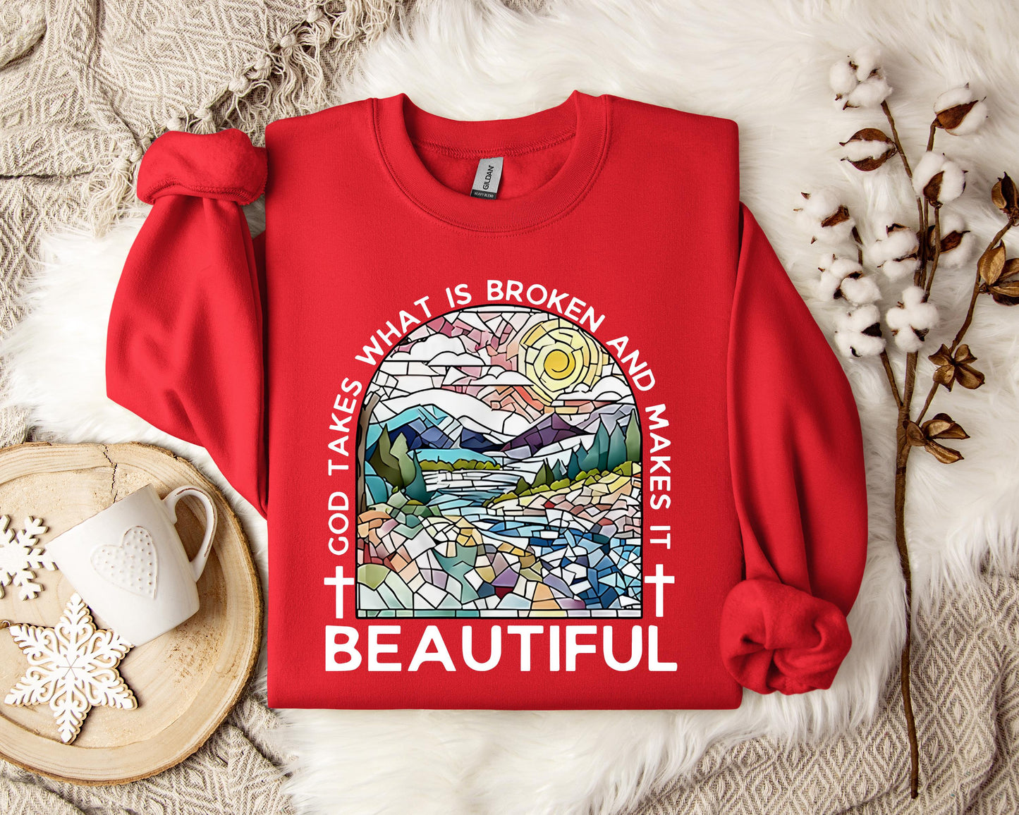God Takes What Is Broken And Makes It Beautiful Sweatshirt