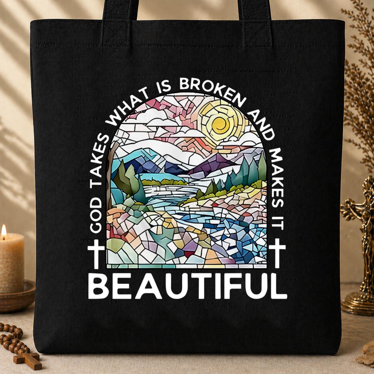 God Takes What Is Broken And Makes It Beautiful Tote Bag
