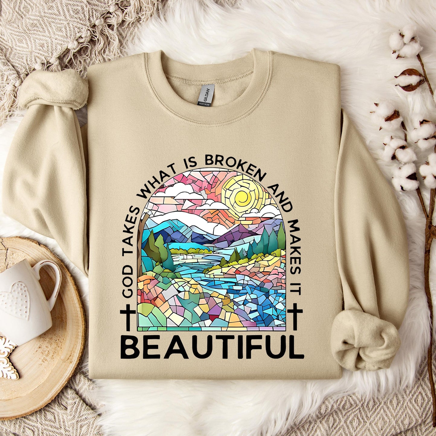 God Takes What Is Broken Makes It Beautiful 02 Sweatshirt
