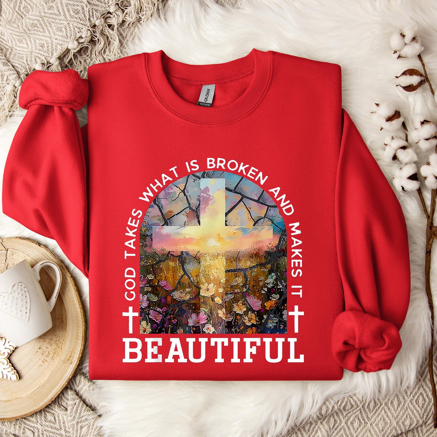 God Takes What Is Broken Makes It Beautiful 04 Sweatshirt