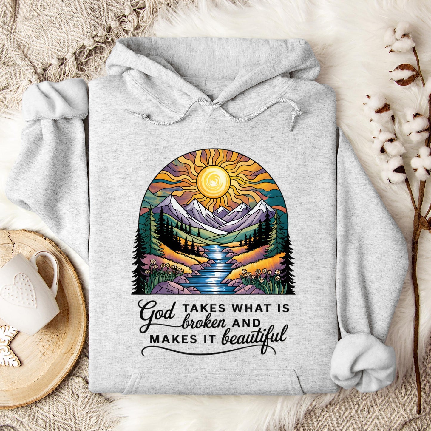 God Takes What Is Broken Makes It Beautiful 05 Hoodie