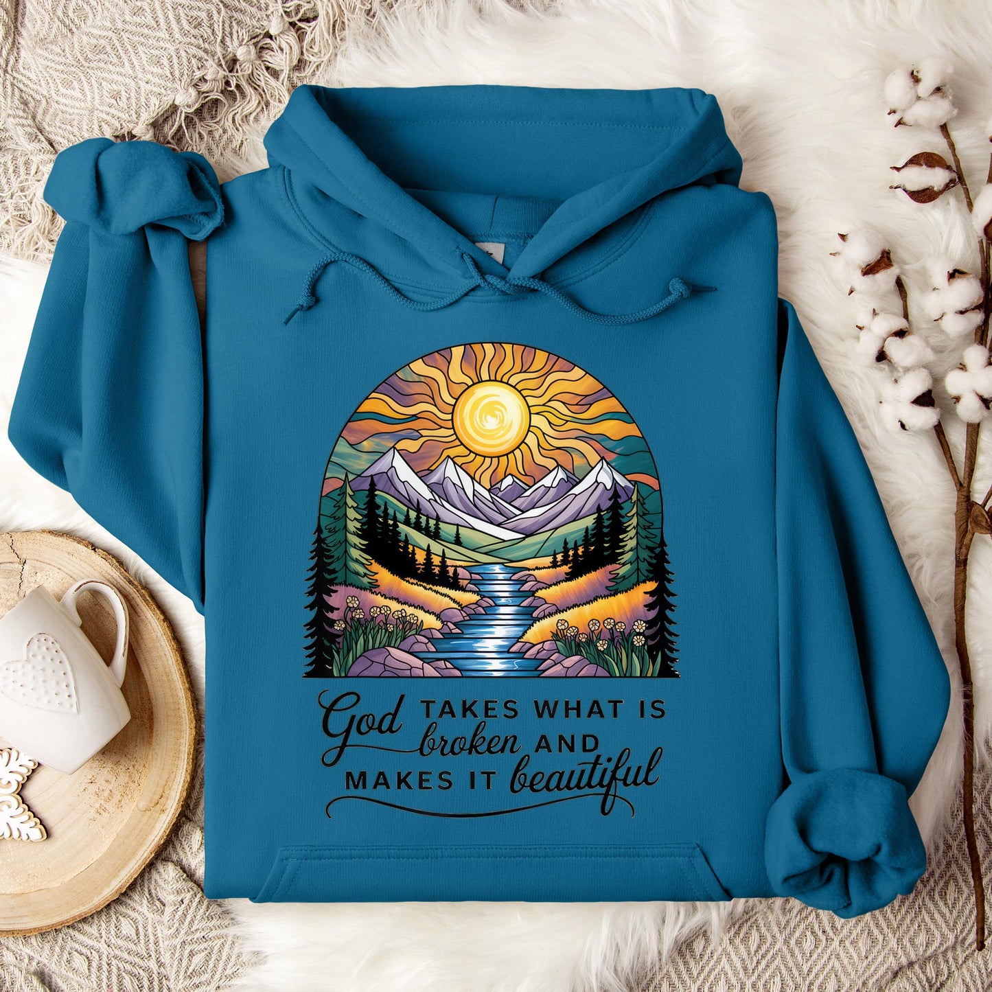 God Takes What Is Broken Makes It Beautiful 05 Hoodie