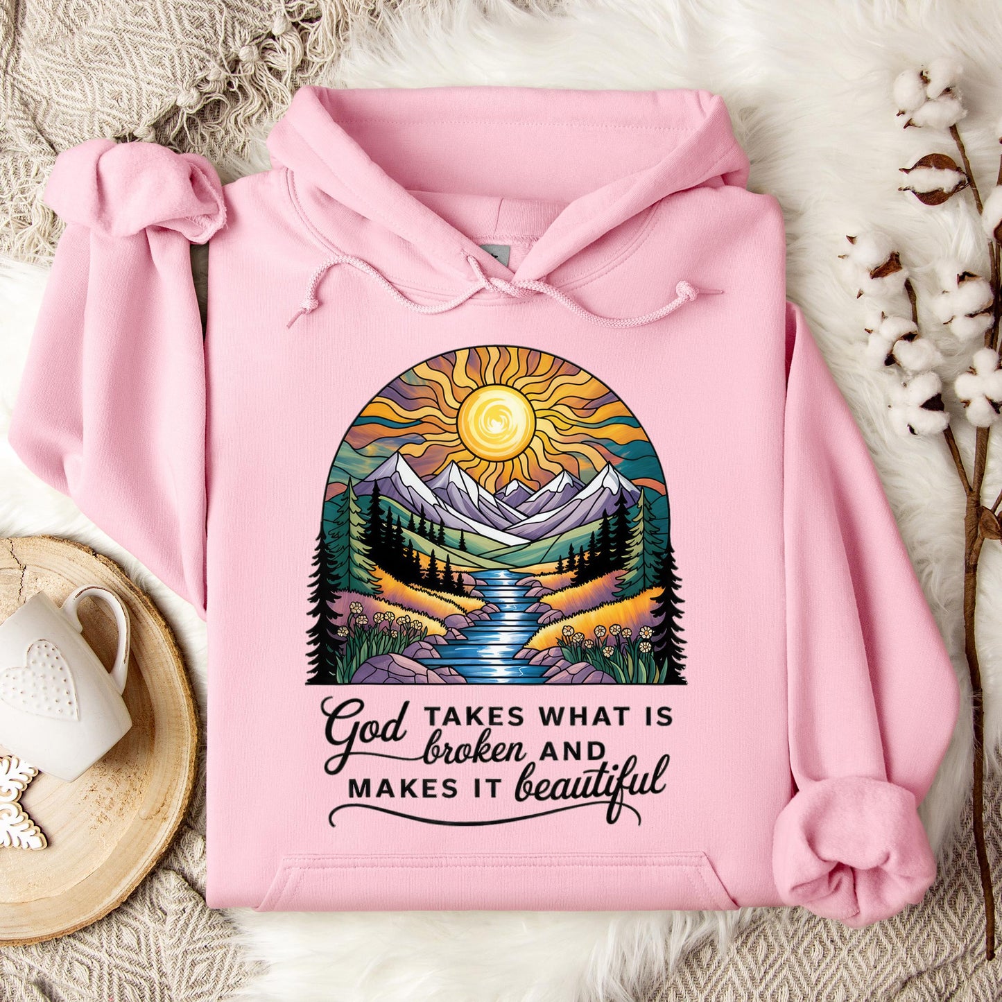God Takes What Is Broken Makes It Beautiful 05 Hoodie