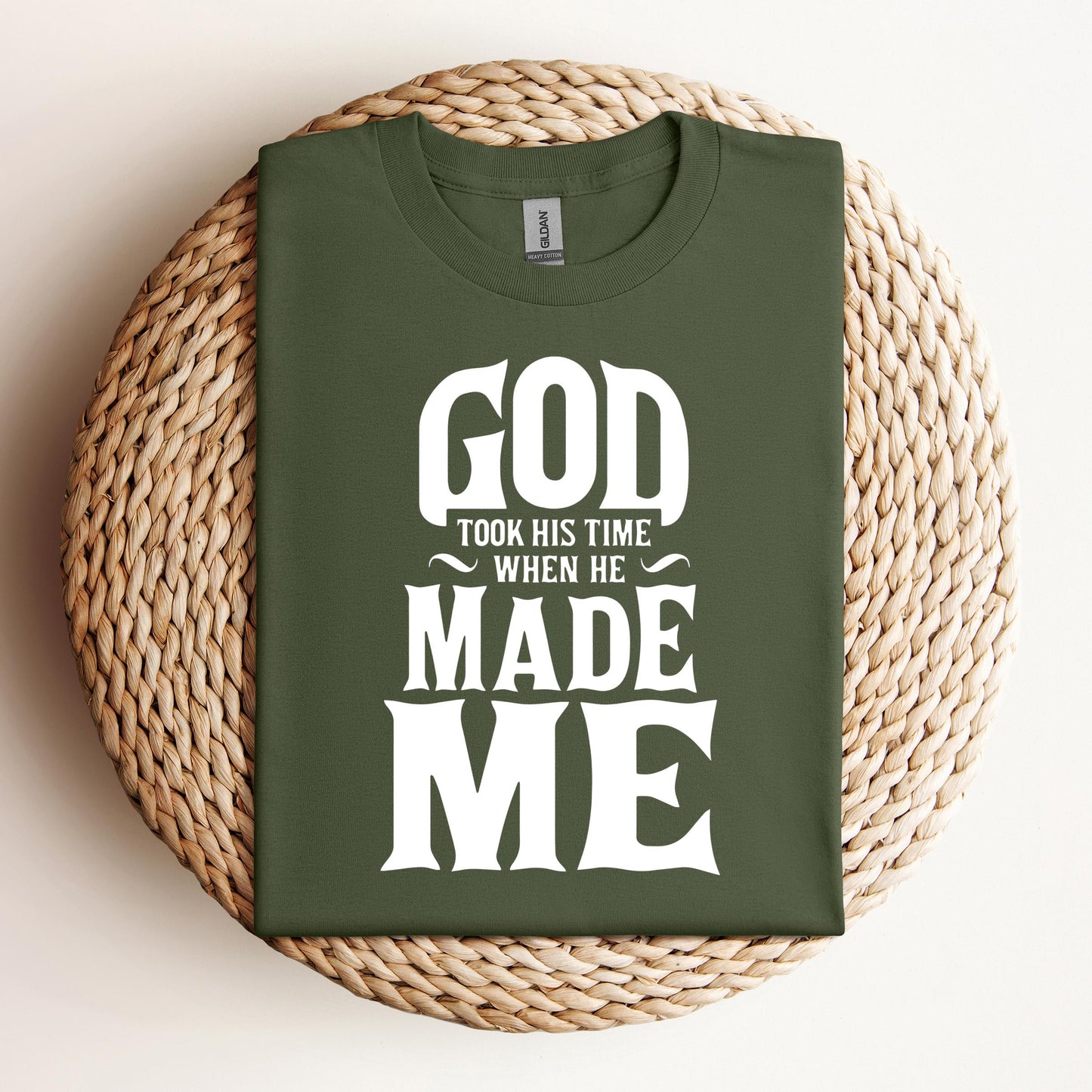 God Took His Time When He Made Me