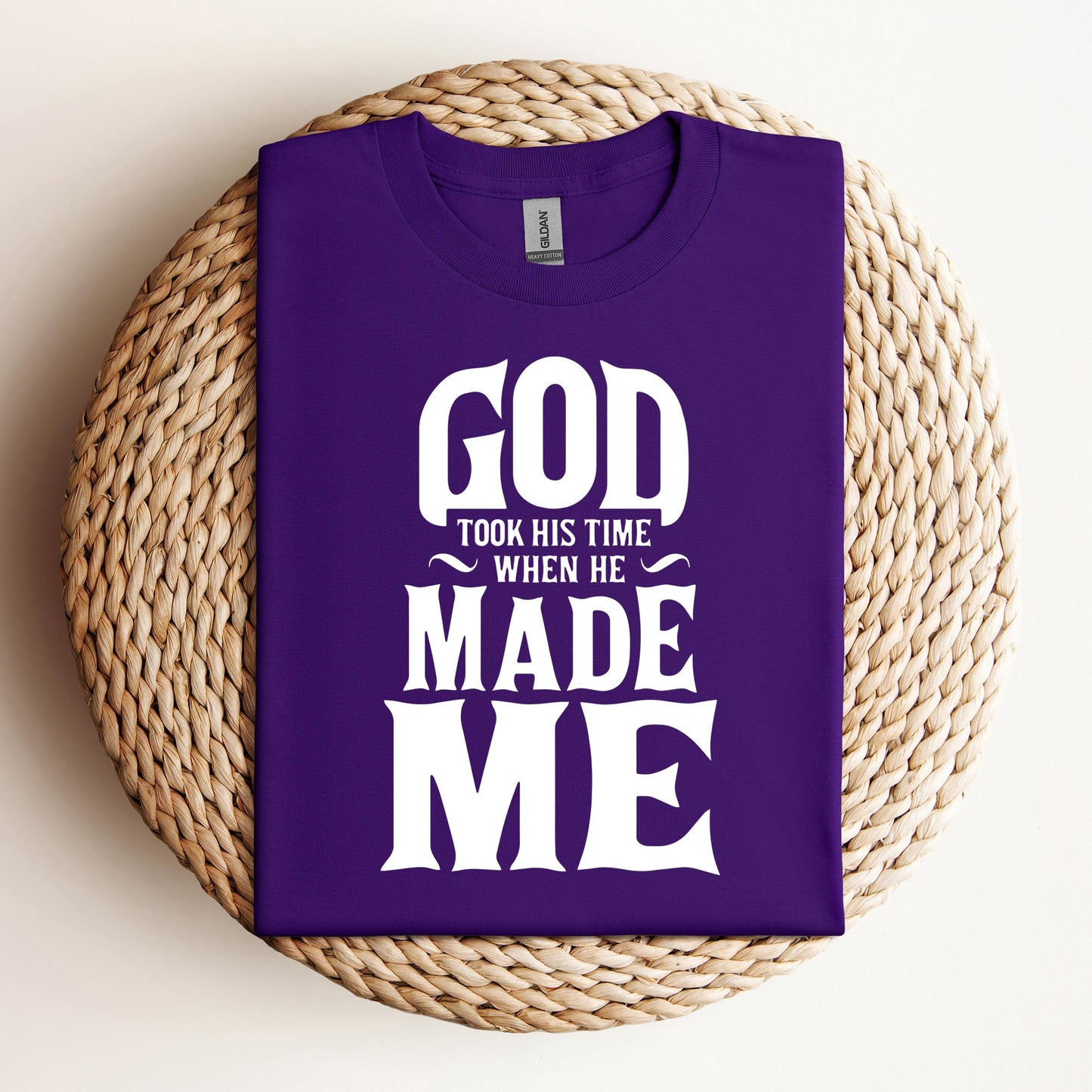 God Took His Time When He Made Me
