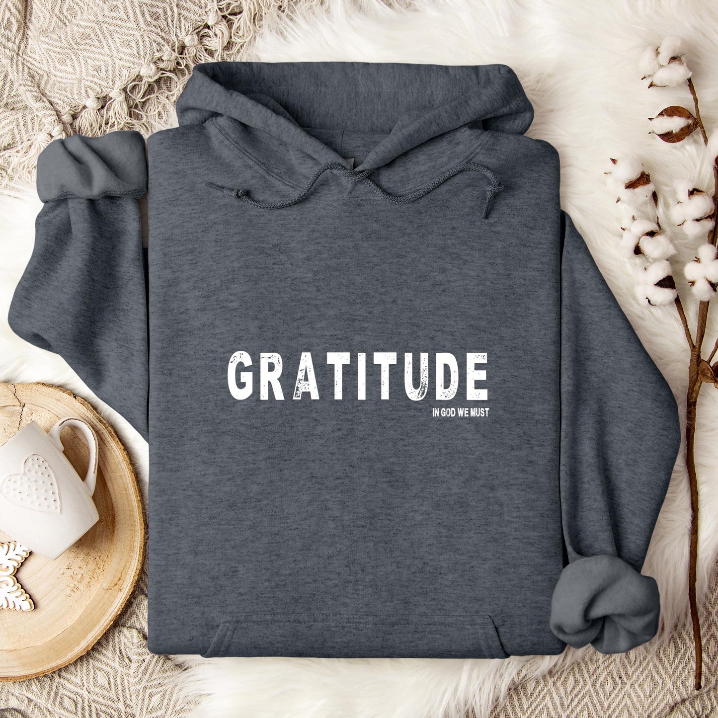 Gratitude In God We Must Hoodie