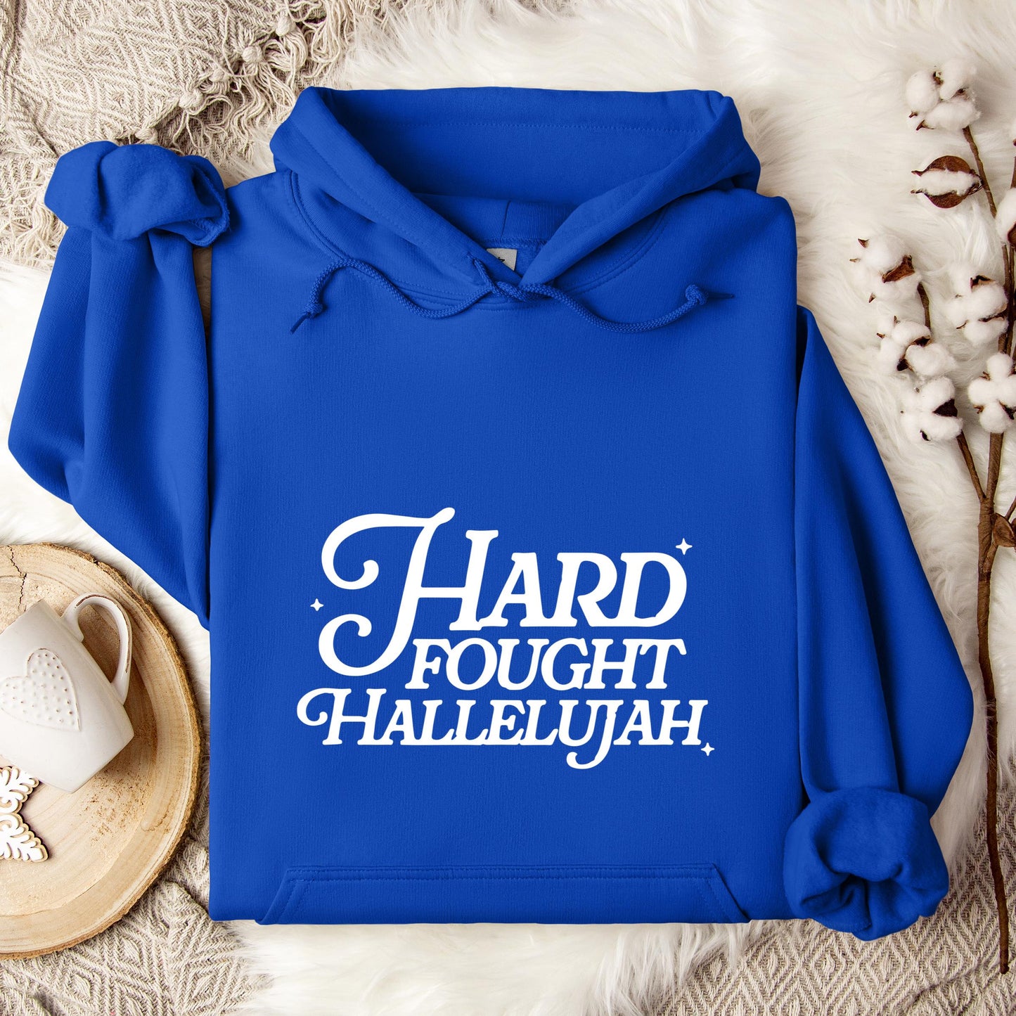 Hard Fought Hallelujah Hoodie