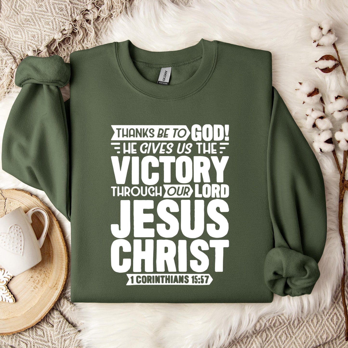 He Gives Us The Victory Through Our Lord 1 Corinthians 15.57 Sweatshirt