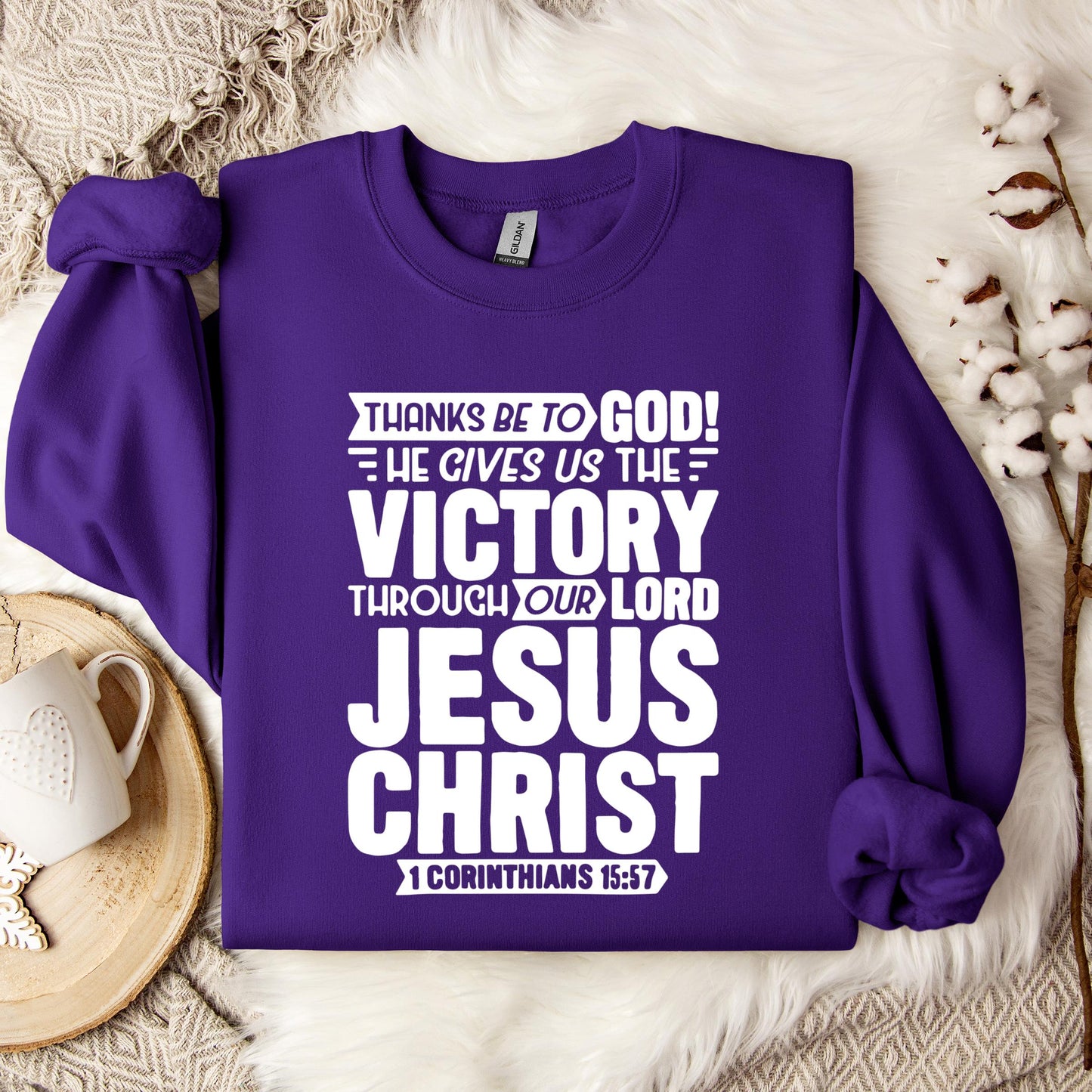 He Gives Us The Victory Through Our Lord 1 Corinthians 15.57 Sweatshirt
