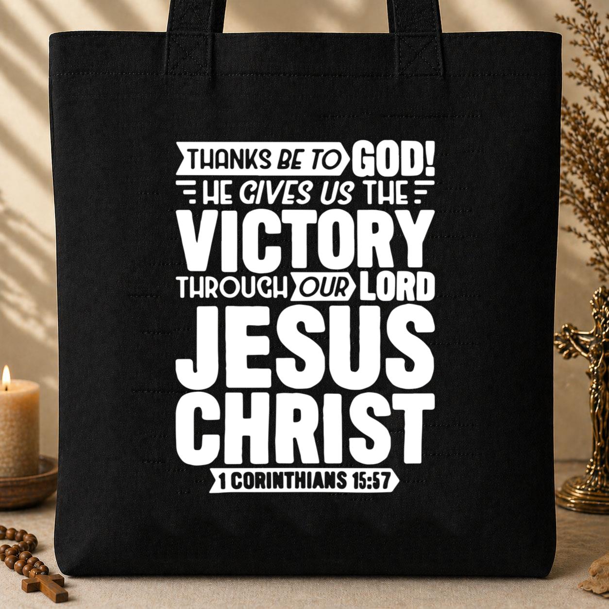 He Gives Us The Victory Through Our Lord 1 Corinthians 15.57 Tote Bag