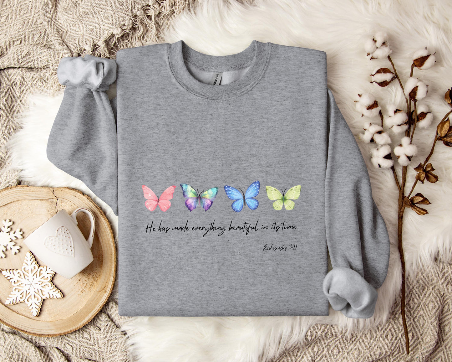 He Has Made Everything Beautiful In Its Time Ecclesiastes 3.11 Sweatshirt