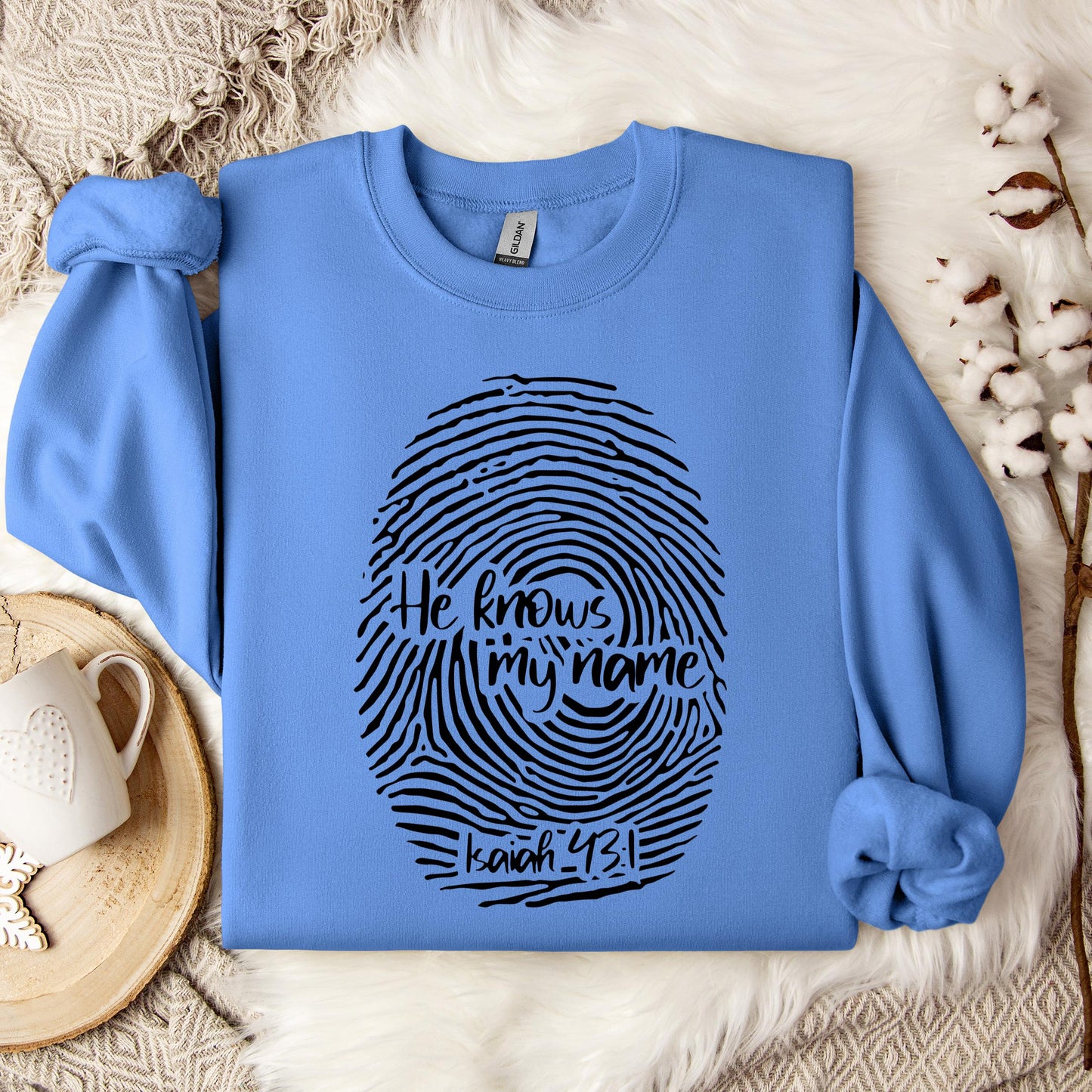 He Knows My Name Isaiah 43.1 Sweatshirt