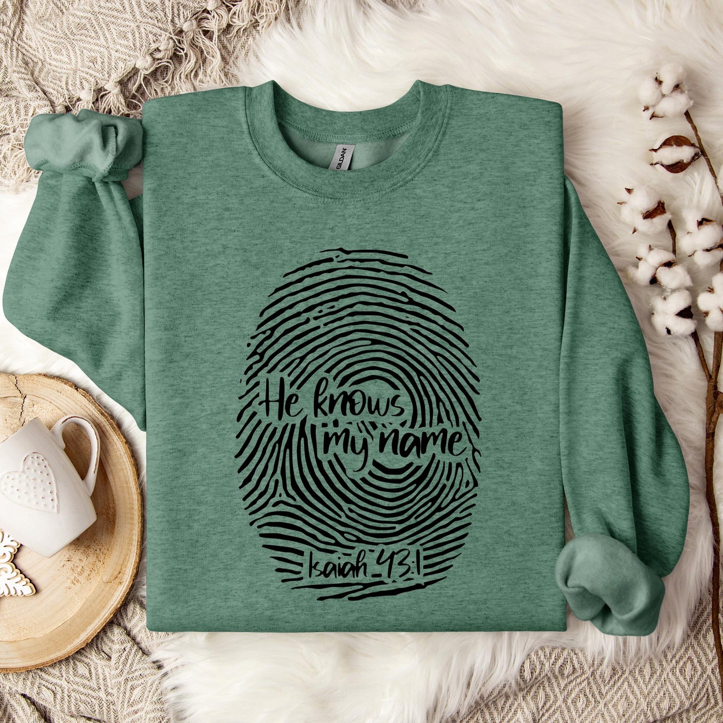 He Knows My Name Isaiah 43.1 Sweatshirt