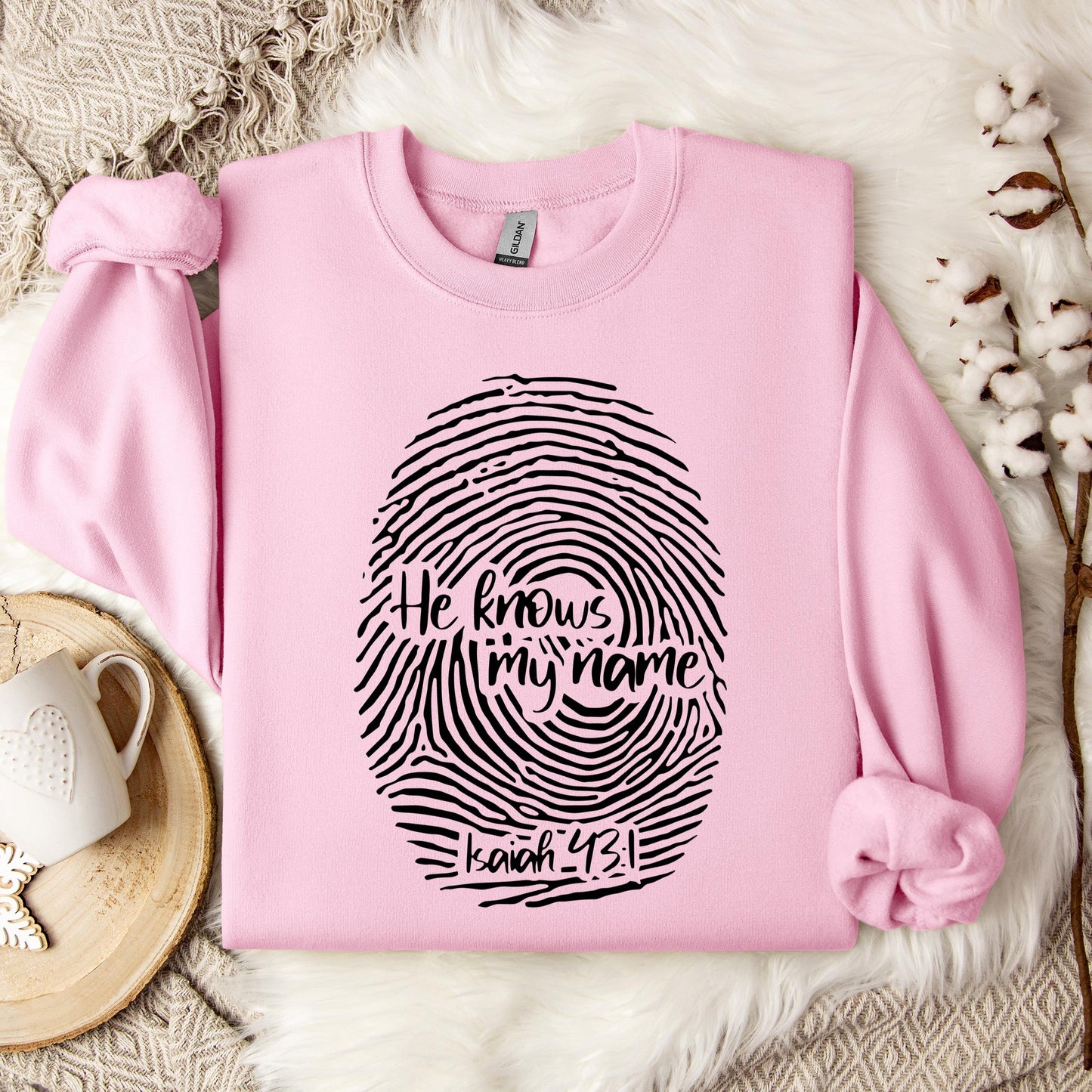 He Knows My Name Isaiah 43.1 Sweatshirt