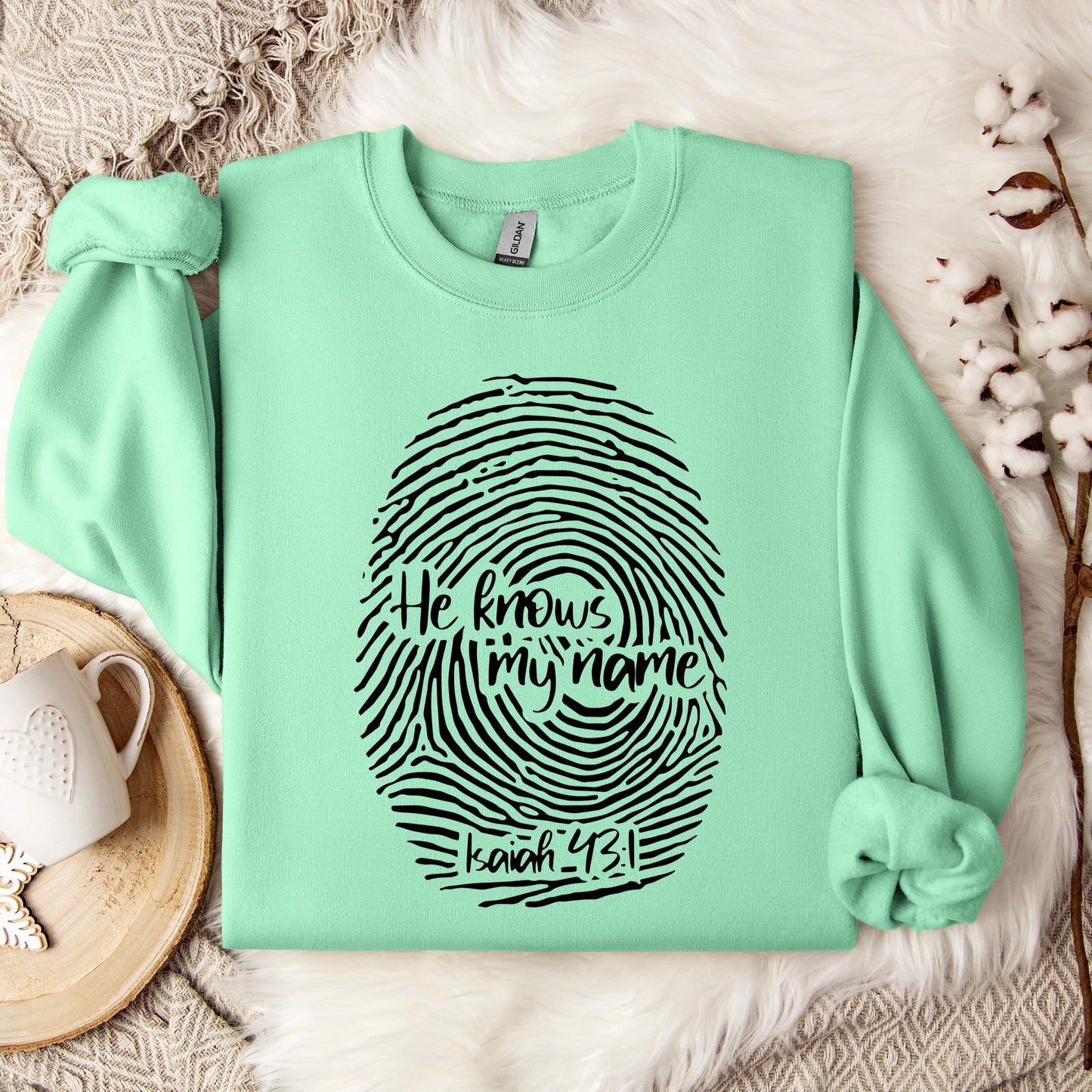 He Knows My Name Isaiah 43.1 Sweatshirt