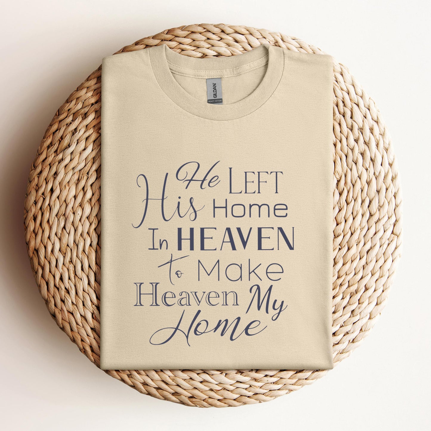 He Left His Home In Heaven To Make Heaven My Home