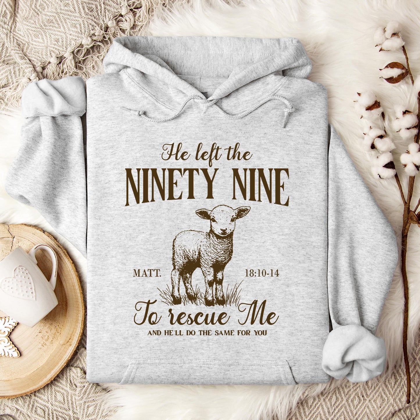 He Left The 99 To Rescue Me Matt 18.10-14 Hoodie
